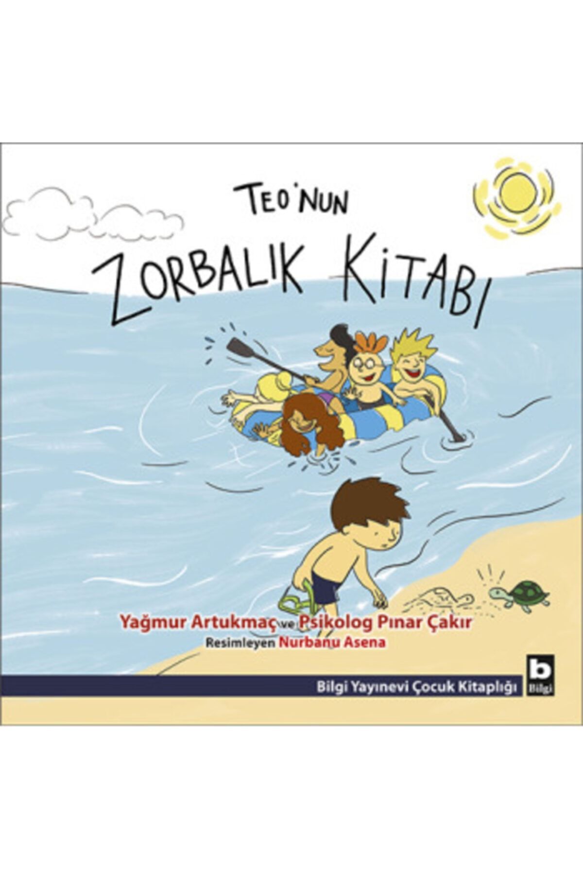 Bilgi Yayınları Teo'nun Zorbalık Kitabı /yağmur Artukmaç & Pınar Çakır / Çocuk