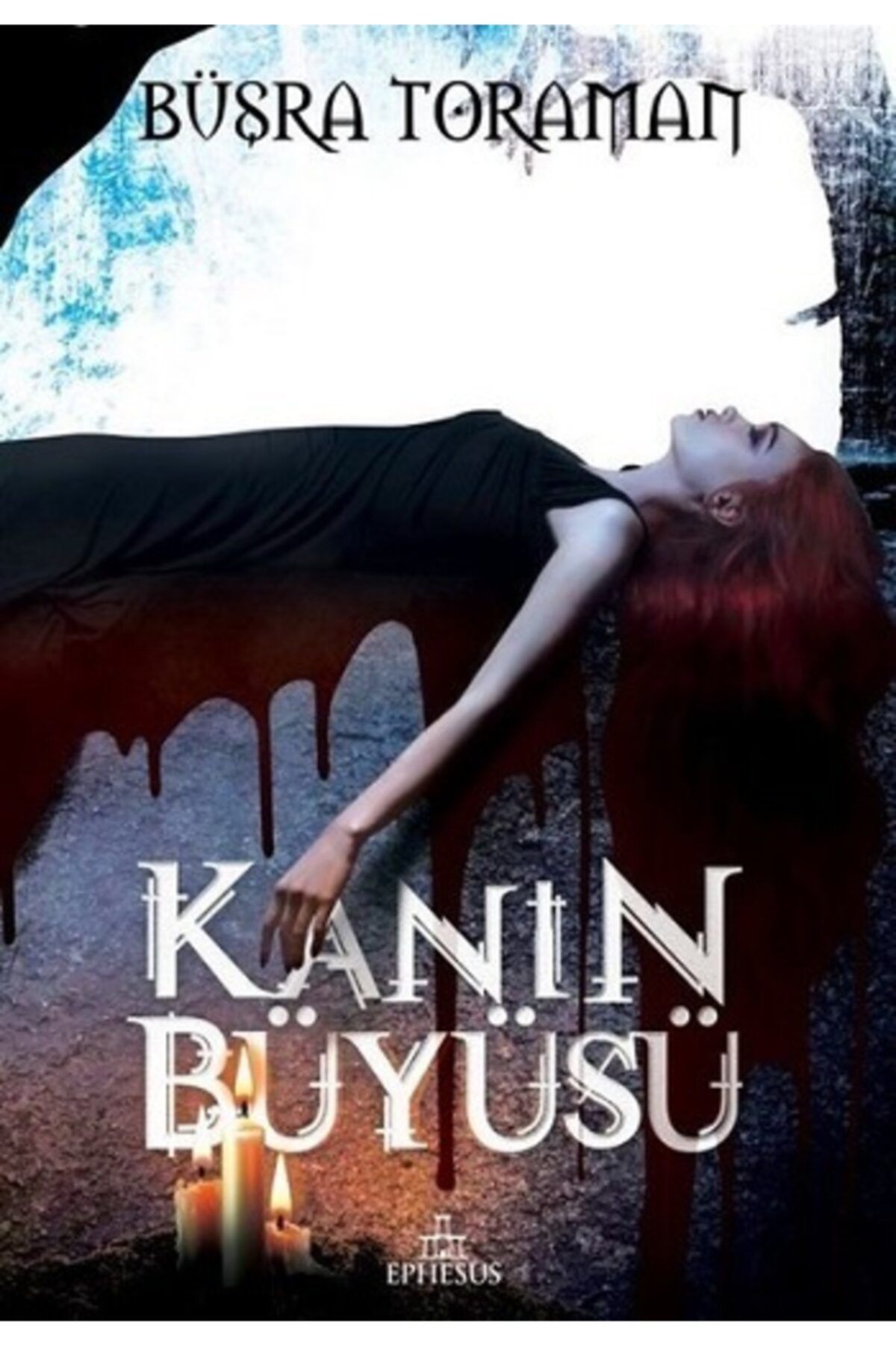Ephesus Yayınları Kanın Büyüsü (CİLTLİ) / Büşra Toraman /