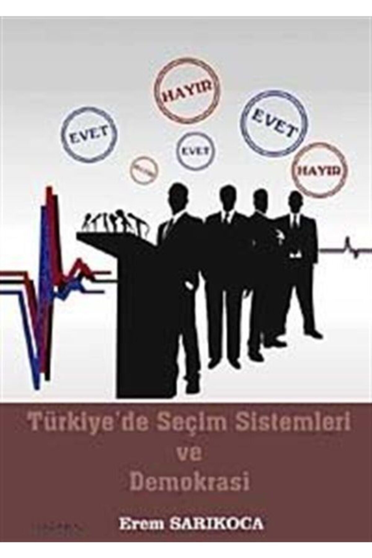 Fenomen Yayıncılık Türkiye'de Seçim Sistemleri Ve Demokrasi