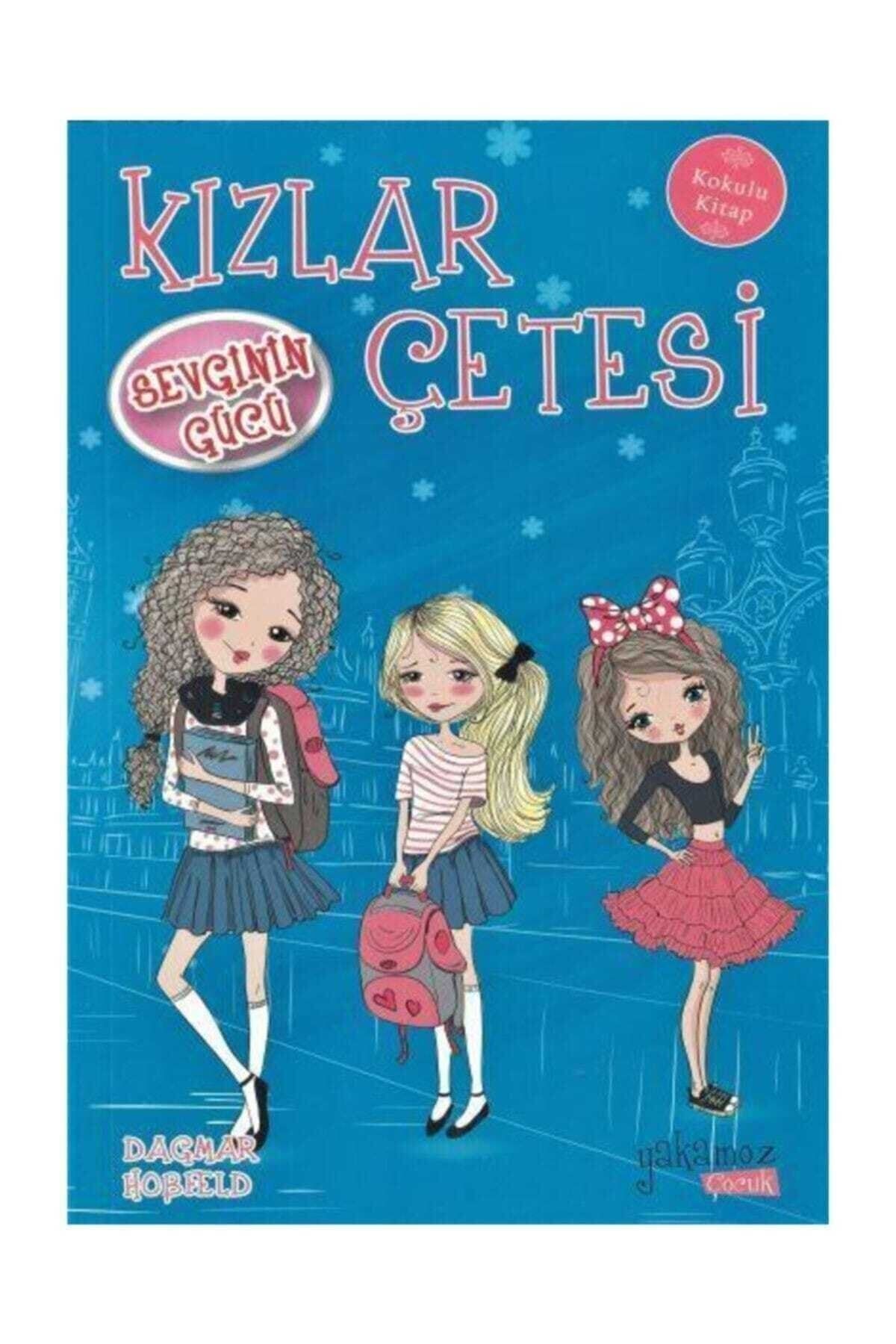 Yakamoz Yayınları Kızlar Çetesi Sevginin Gücü Kokulu Kitap