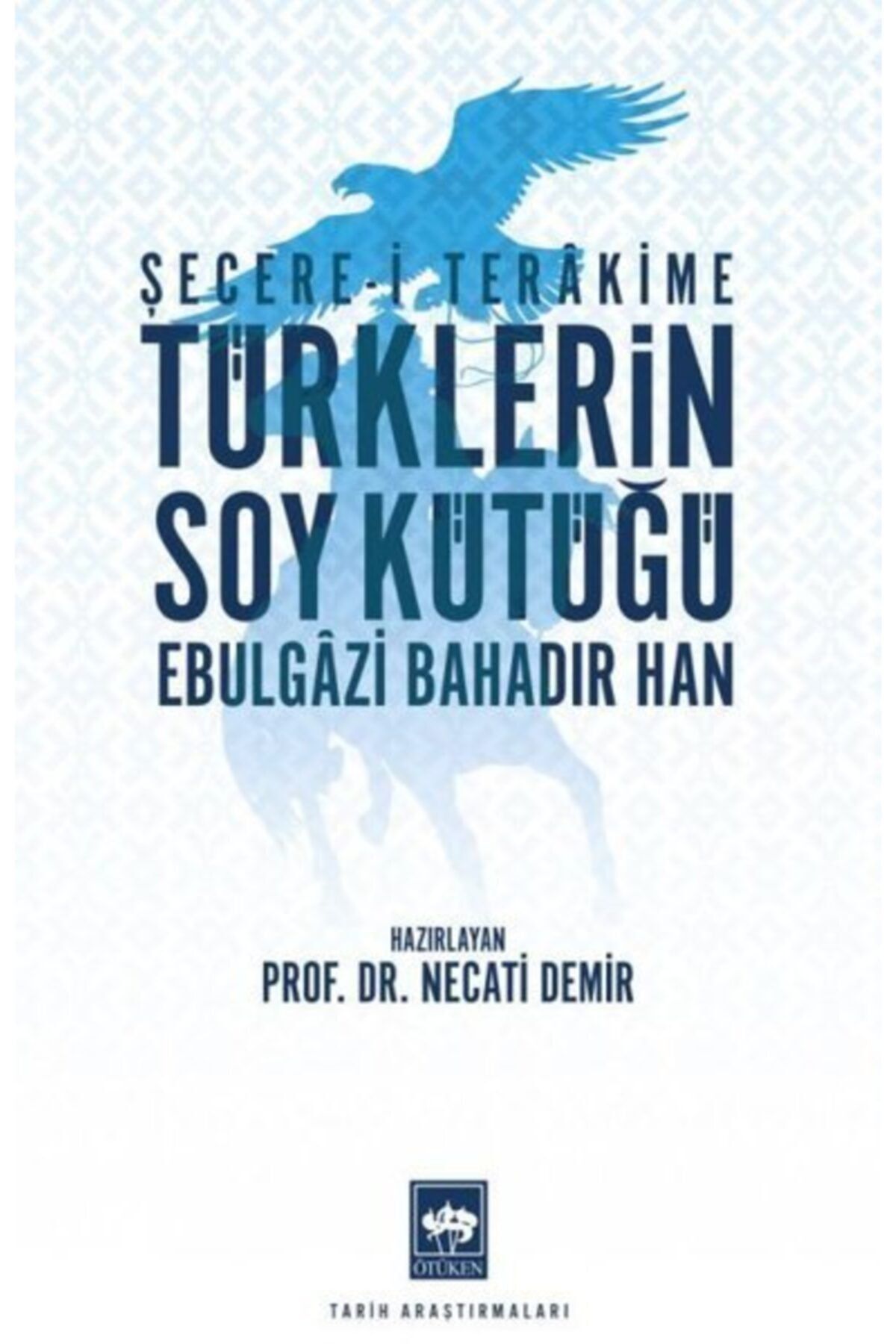 Ötüken Neşriyat Türklerin Soykütüğü / Ebulgâzi Bahadır Han