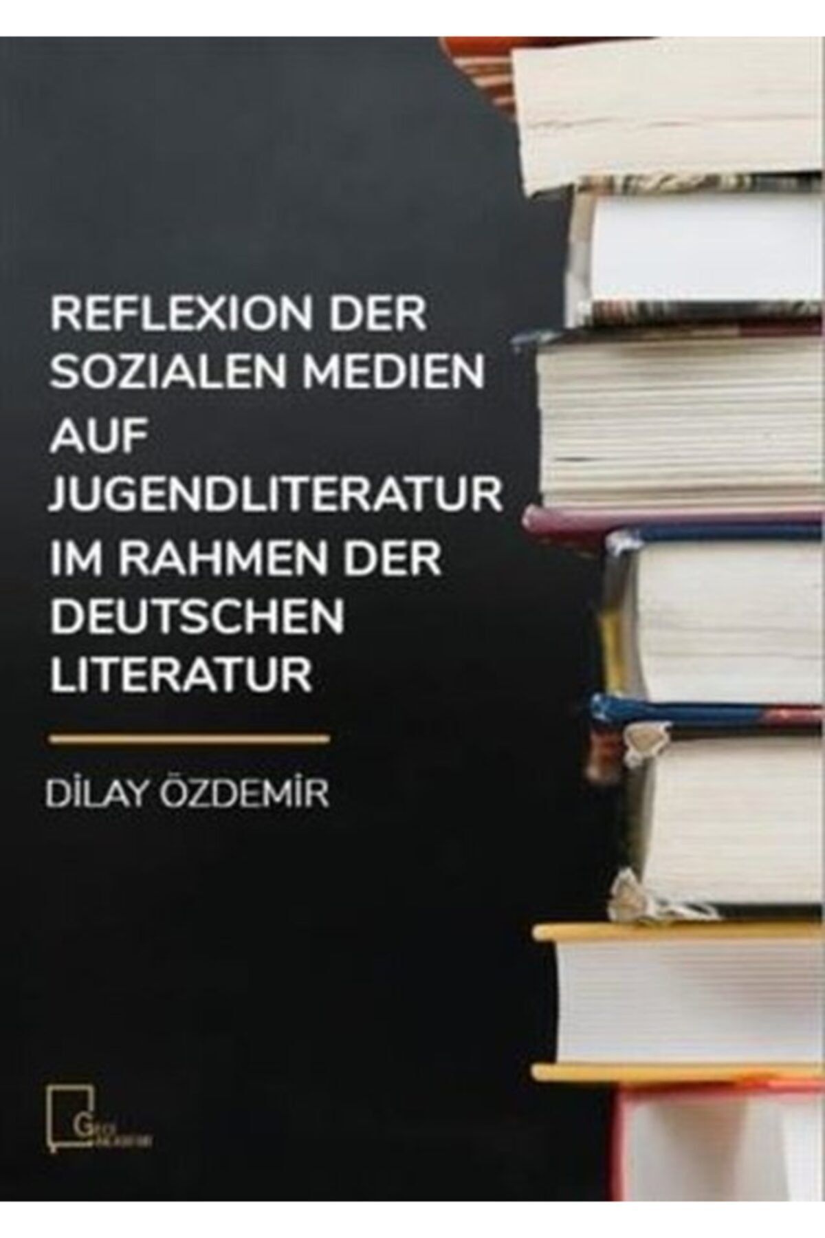 Gece Akademi Reflexion Der Sozialen Medien Auf Jugendliteratur Im Rahmen Der Deutschen Literatur