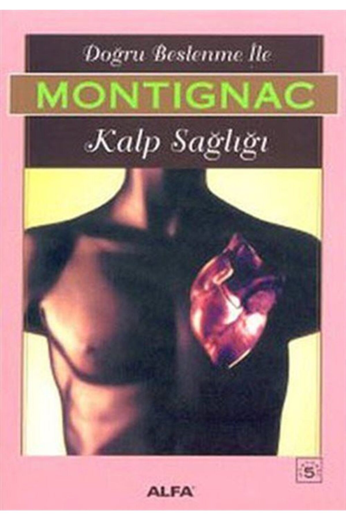 Alfa Yayınları Montignac Doğru Beslenme İle Kalp Sağlığı