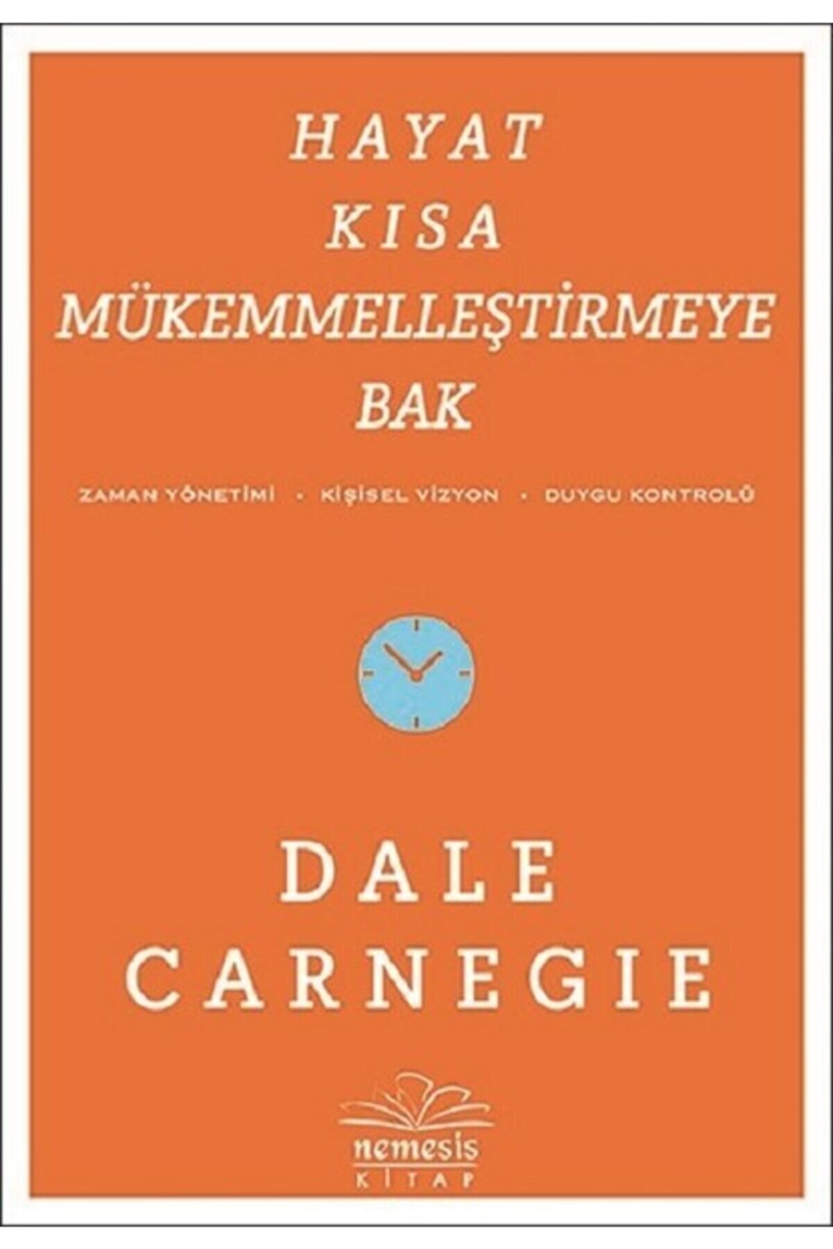 Nemesis Kitap Hayat Kısa Mükemmelleştirmeye Bak - Dale Carnegie 9786059961776