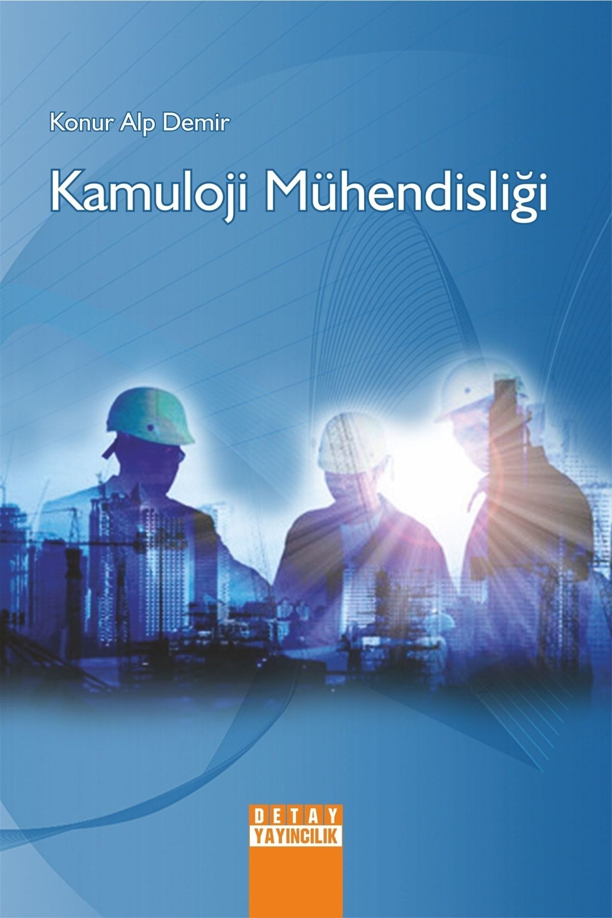 Detay Yayıncılık Kamuloji Mühendisliği - Konur Alp Demir 9786052544532