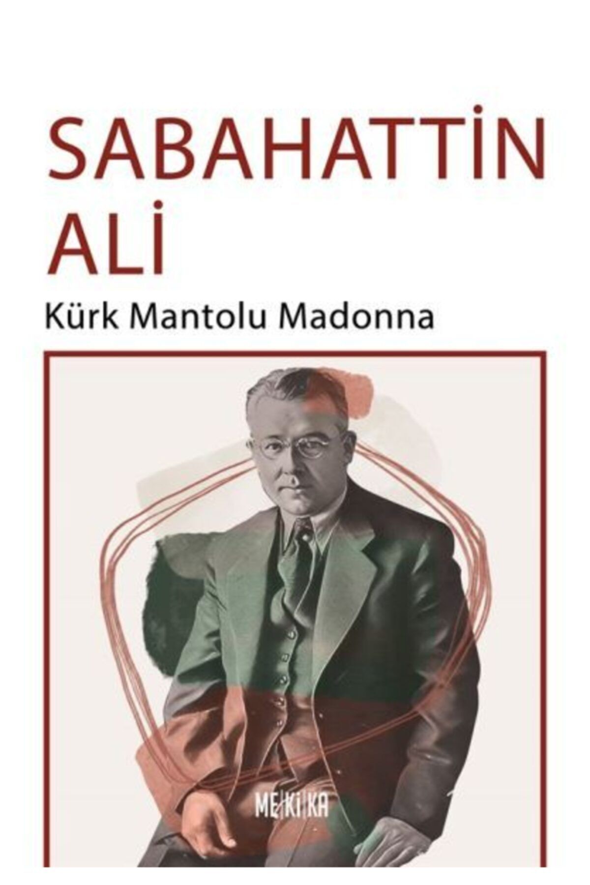 MEKİKA YAYINLARI Kürk Mantolu Madonna     Sabahattin Ali