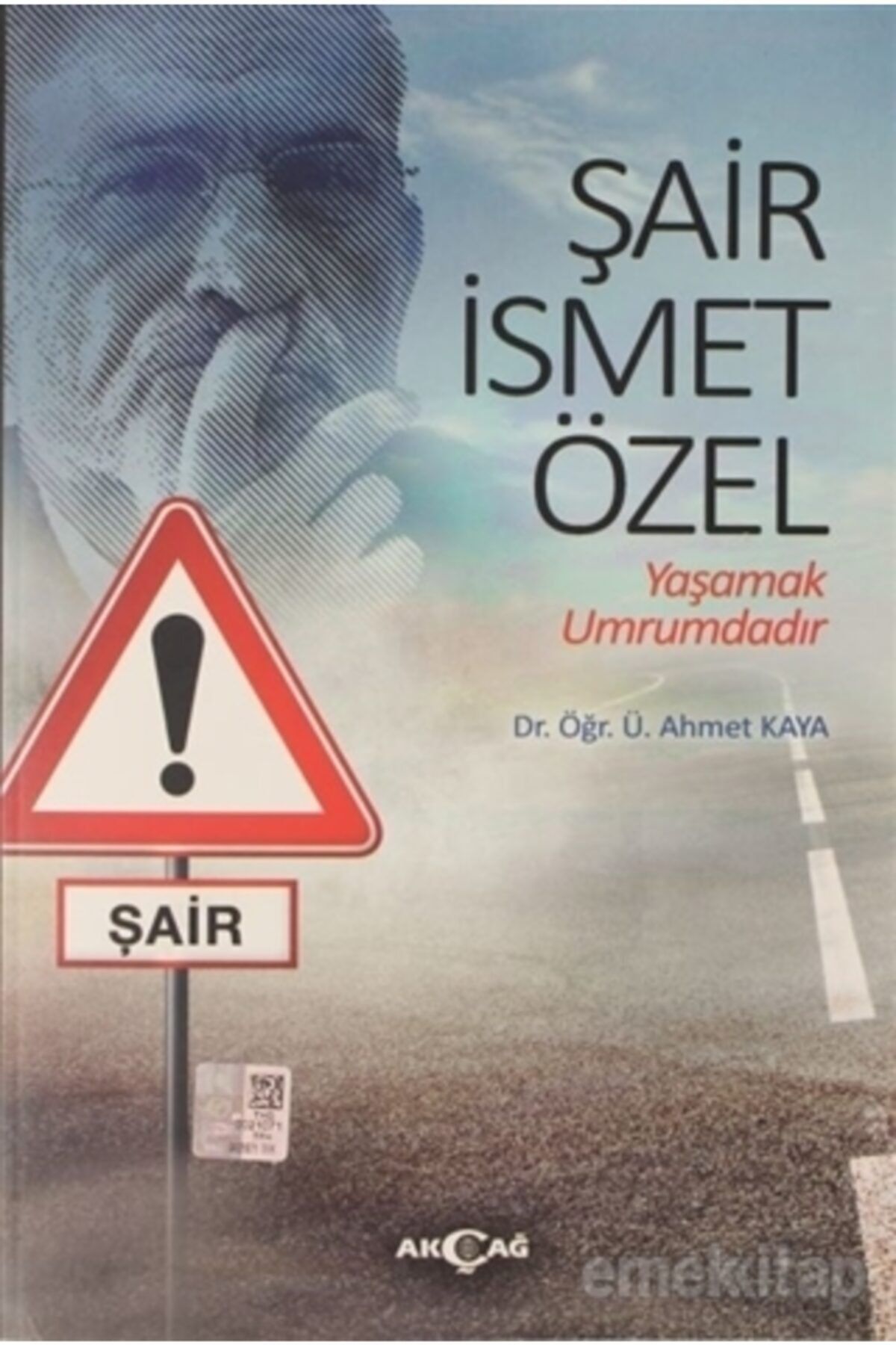 Akçağ Yayınları Şair Ismet Özel - Ahmet Kaya 9786053426486