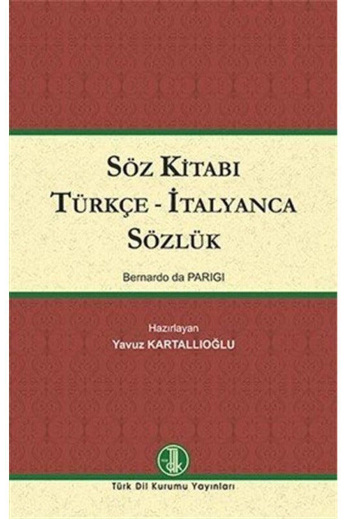 Türk Dil Kurumu Yayınları Söz Kitabı Türkçe - Italyanca Sözlük - Bernardo Da Parigi