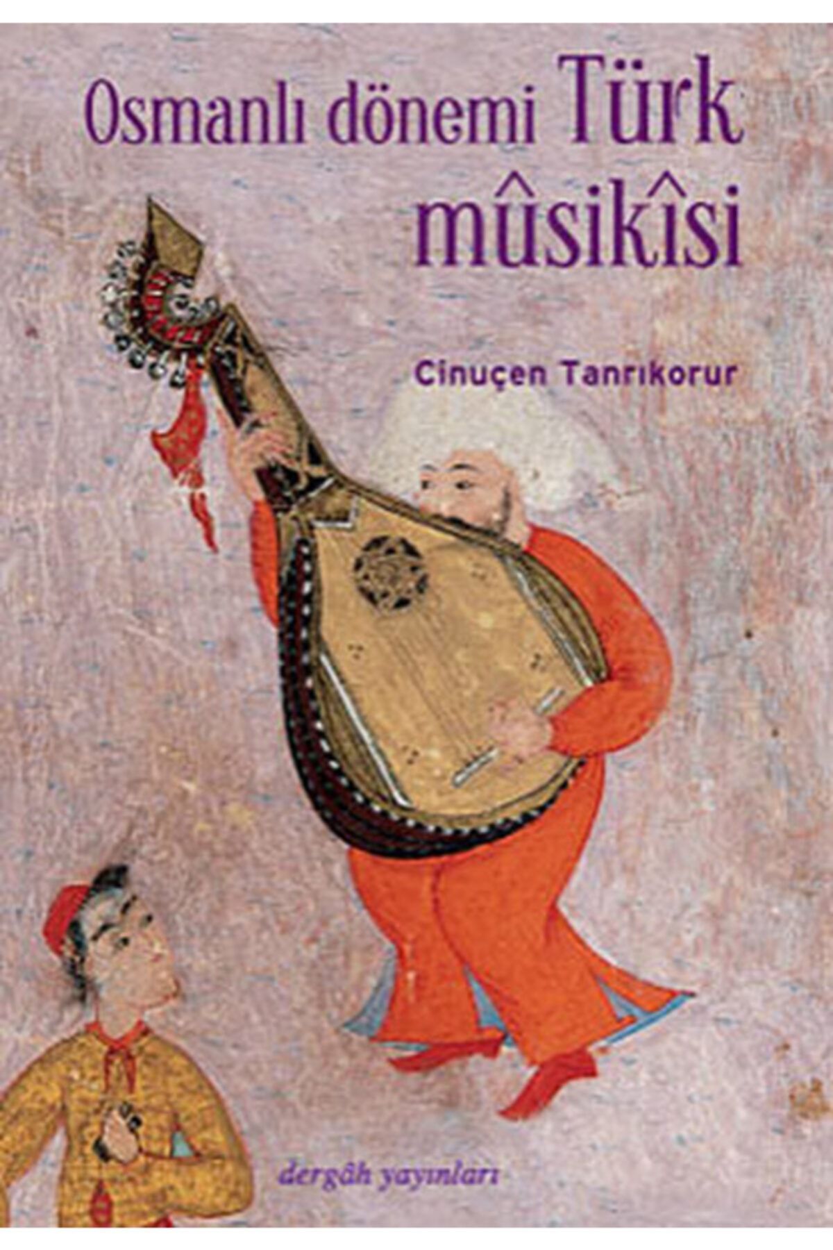 Dergah Yayınları Osmanlı Dönemi Türk Musikisi