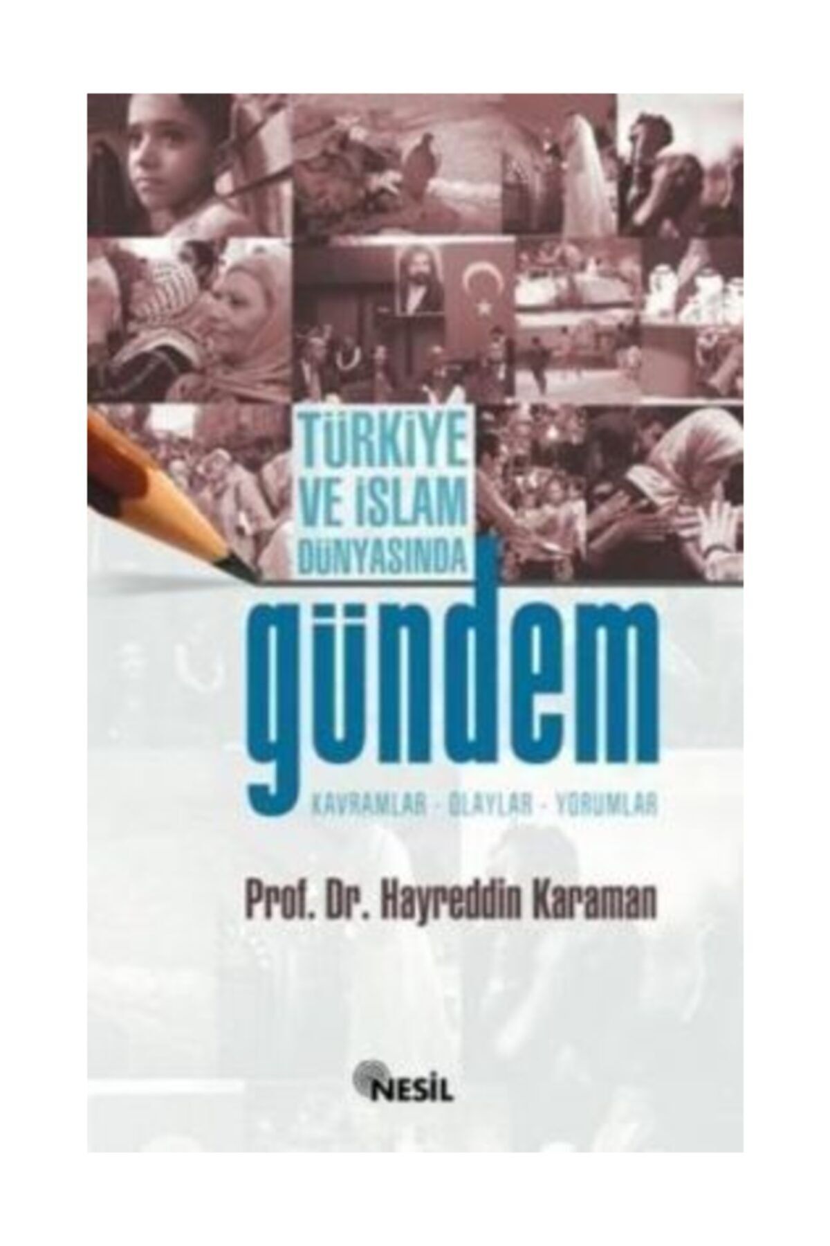Nesil Yayınları Türkiye Ve Islam Dünyasında Gündem