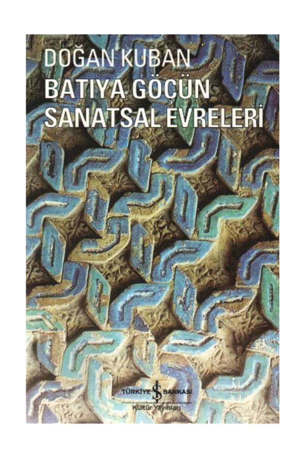 Türkiye İş Bankası Kültür Yayınları Batıya Göçün Sanatsal Evreleri