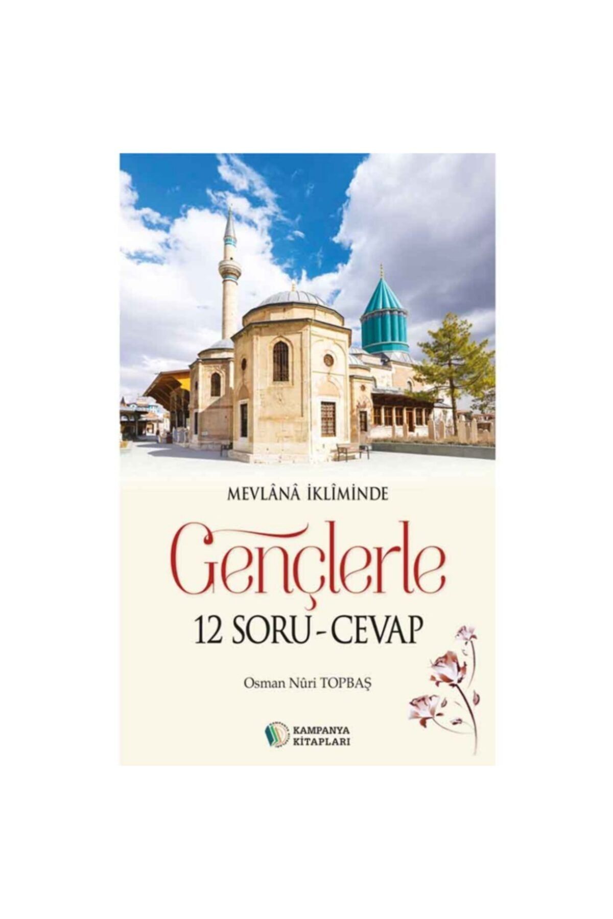 Erkam Yayınları Mevlana Ikliminde Gençlerle 12 Soru Cevap (Cep Boy 18x11 Cm Ebadında)