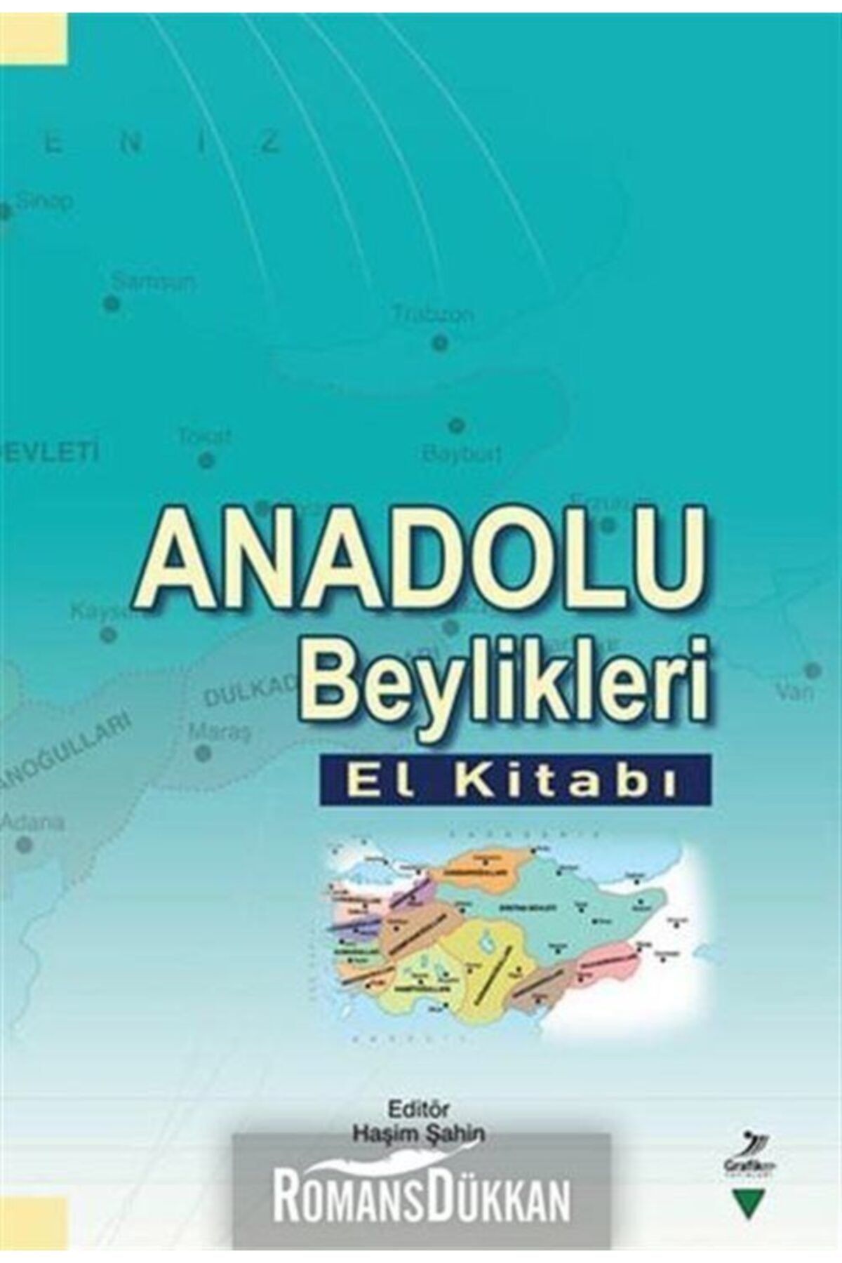 Grafiker Yayınları Anadolu Beylikleri El Kitabı : Haşim Şahin