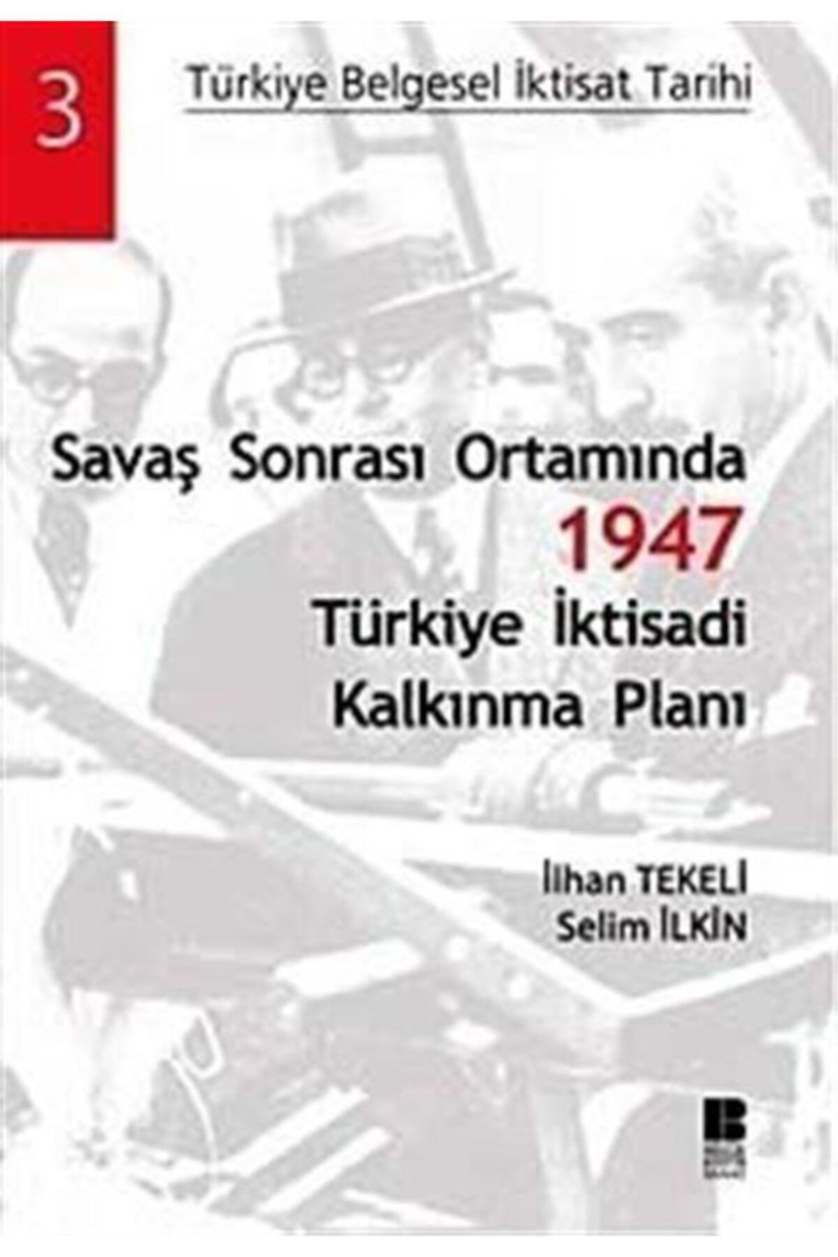 Bilge Kültür Sanat Savaş Sonrası Ortamında 1947 Türkiye Iktisadi Kalkınma Planı