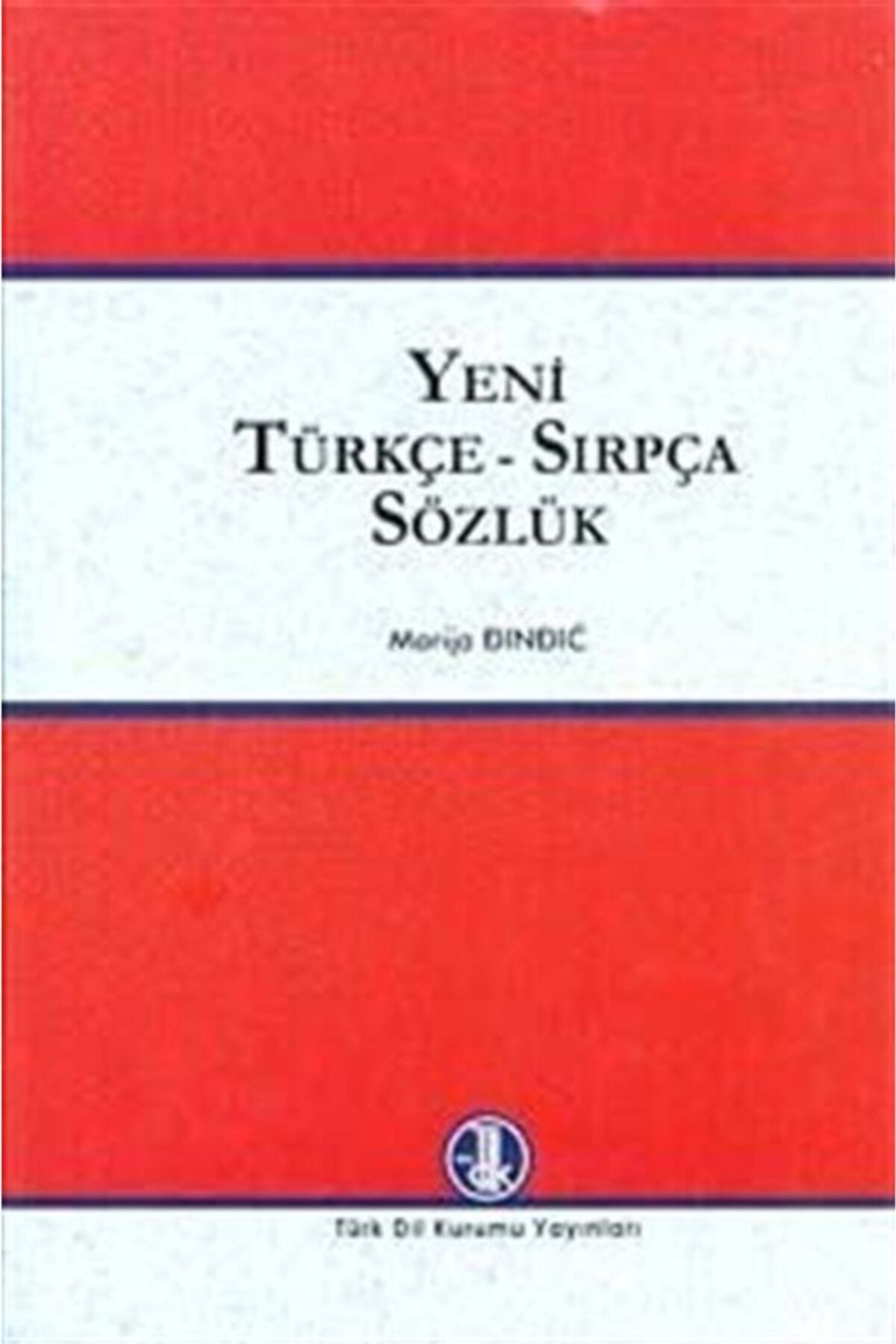 Türk Dil Kurumu Yayınları Yeni Türkçe - Sırpça Sözlük - Marija Dindic