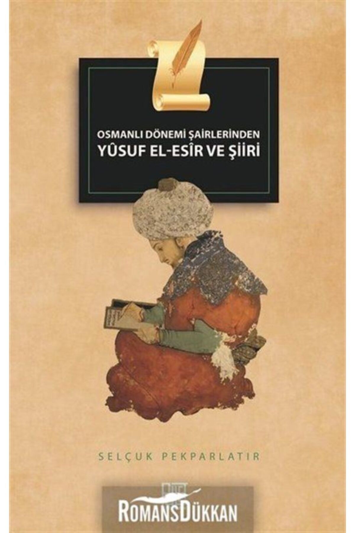 Palet Yayınları Osmanlı Dönemi Şairlerinden Yusuf El-Esir ve Şiiri