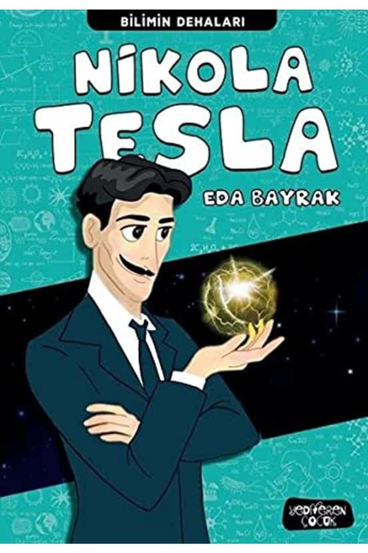 Yediveren Yayınları Nikola Tesla - Bilimin Dehaları