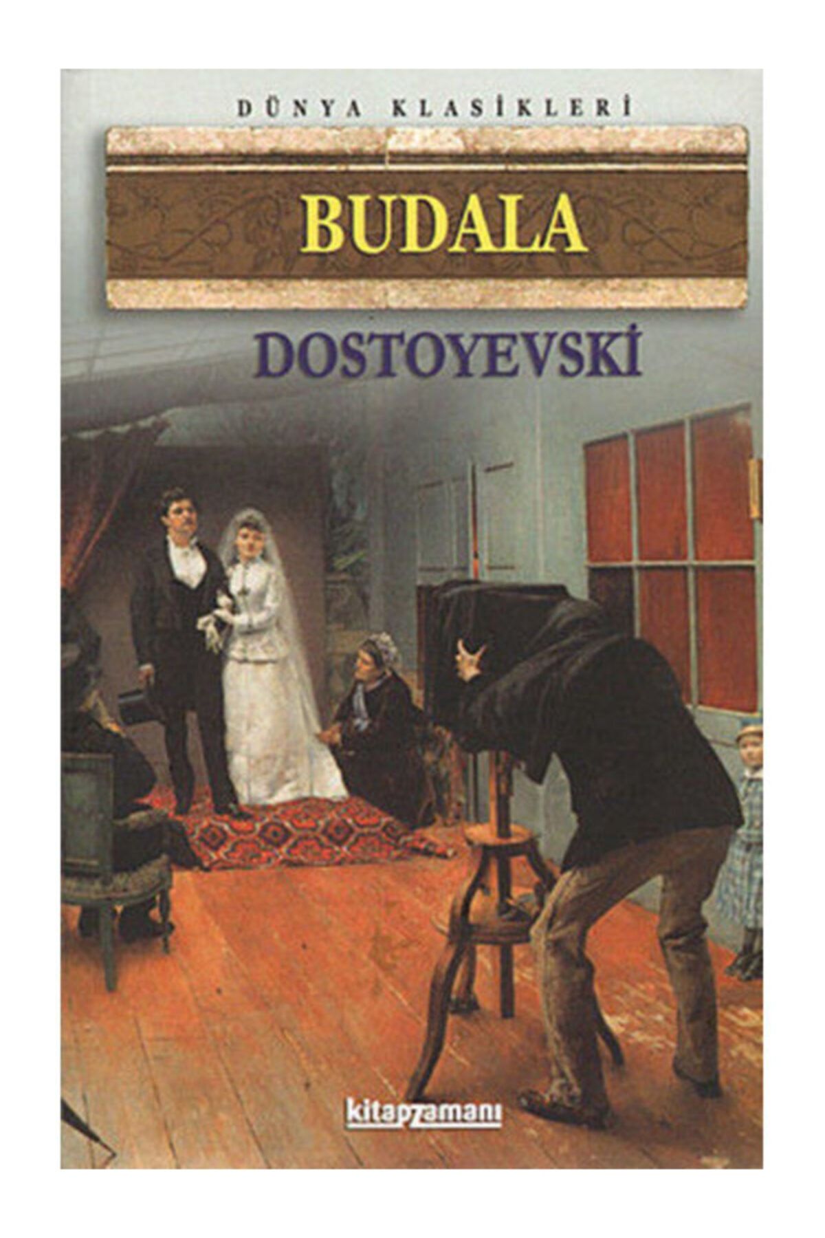 Kitap Zamanı Yayınları Budala - Fyodor Mihayloviç Dostoyevski 9799944353235