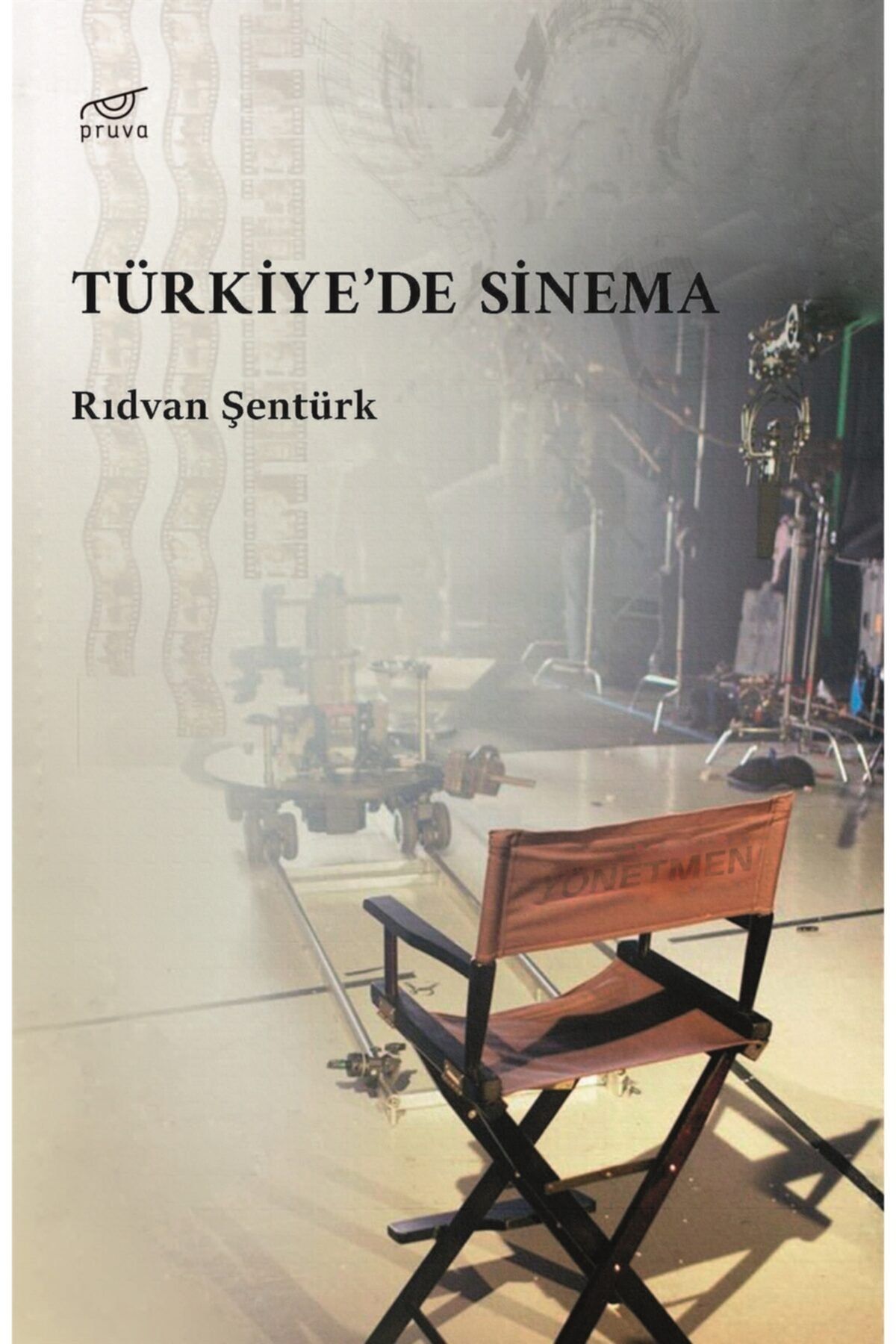 Pruva Türkiye’de Sinema - Rıdvan Şentürk 9786257267298