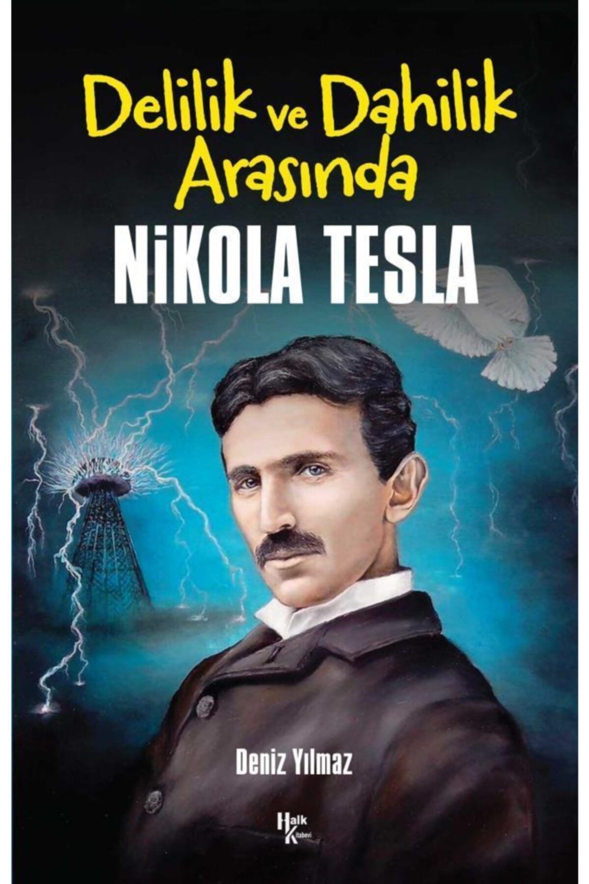 Halk Kitabevi Delilik Ve Dahilik Arasında Nikola Tesla