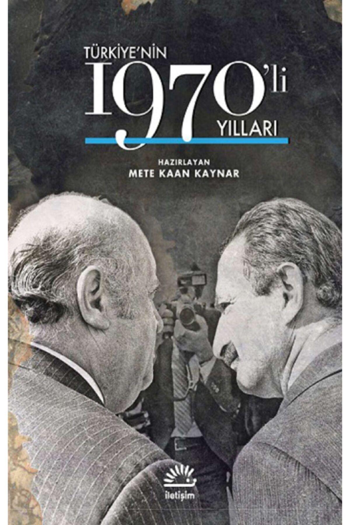 İletişim Yayınları Türkiye’nin 1970’li Yılları (ciltli) /iletişim Kolektif