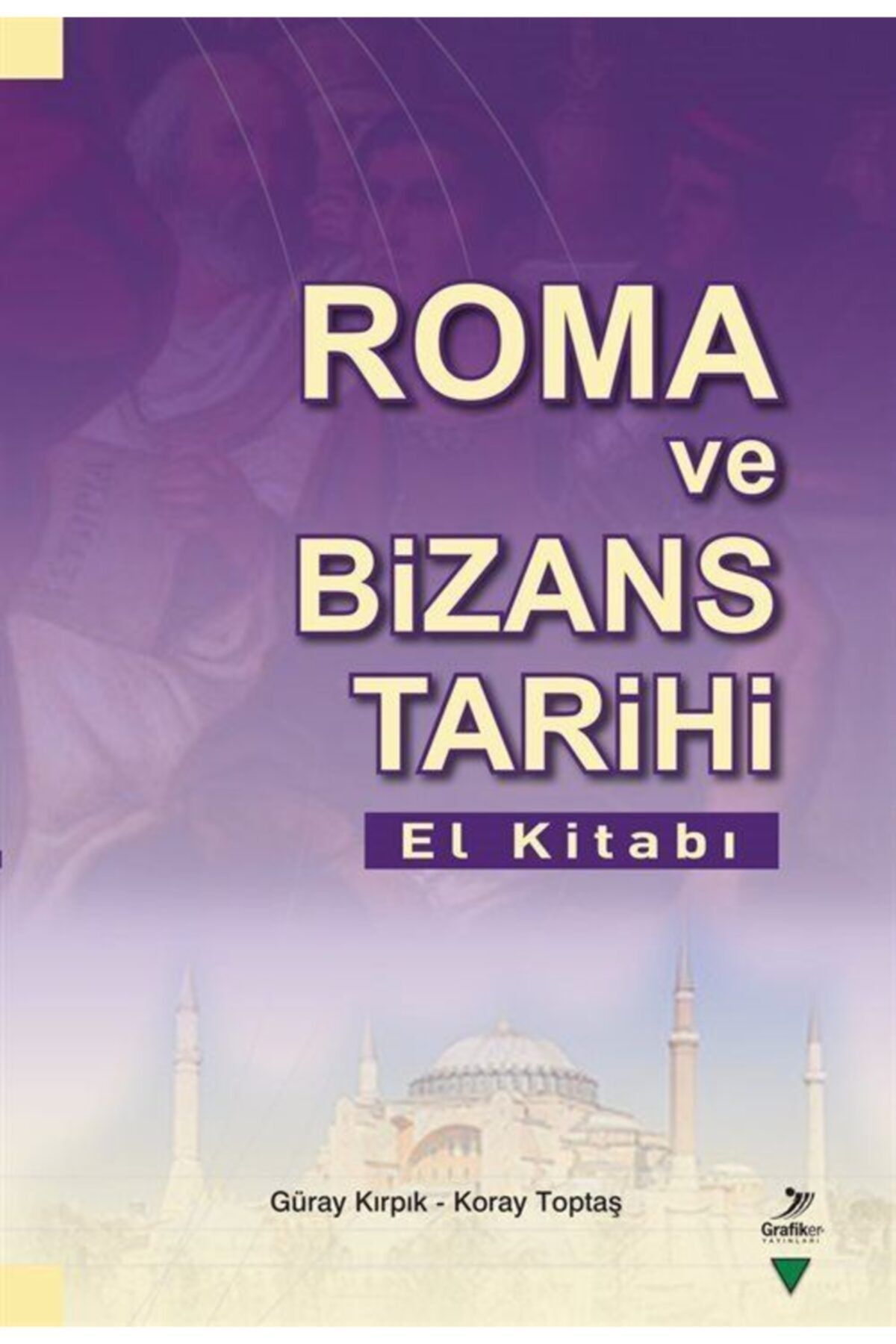 Grafiker Yayınları Roma Ve Bizans Tarihi El Kitabı
