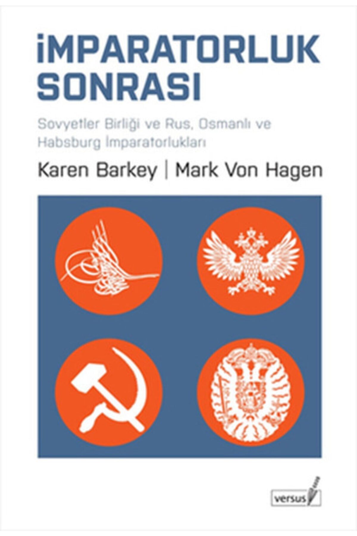 Versus Kitap Yayınları Imparatorluk Sonrası Sovyetler Birliği Ve Rus Osmanlı Ve Habsburg İmparatorlukları Karen Barkey