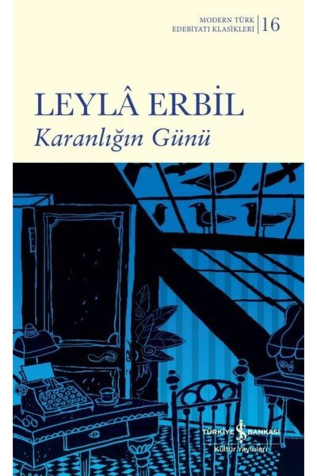 Türkiye İş Bankası Kültür Yayınları Karanlığın Günü - Modern Türk Edebiyatı Klasikleri