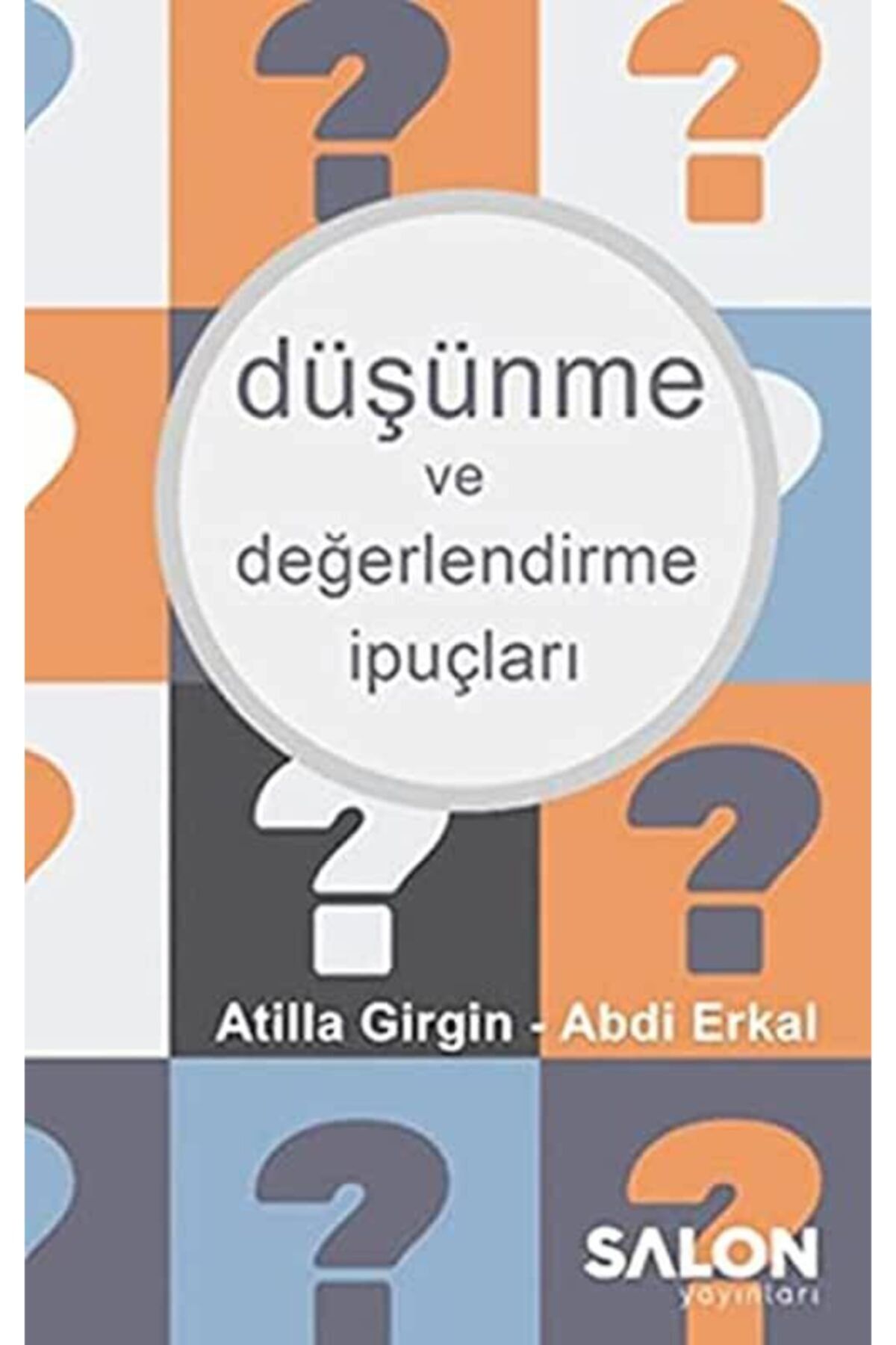 Salon Yayınları Düşünme Ve Değerlendirme Ipuçları / Abdi Erkal / / 9786059530309