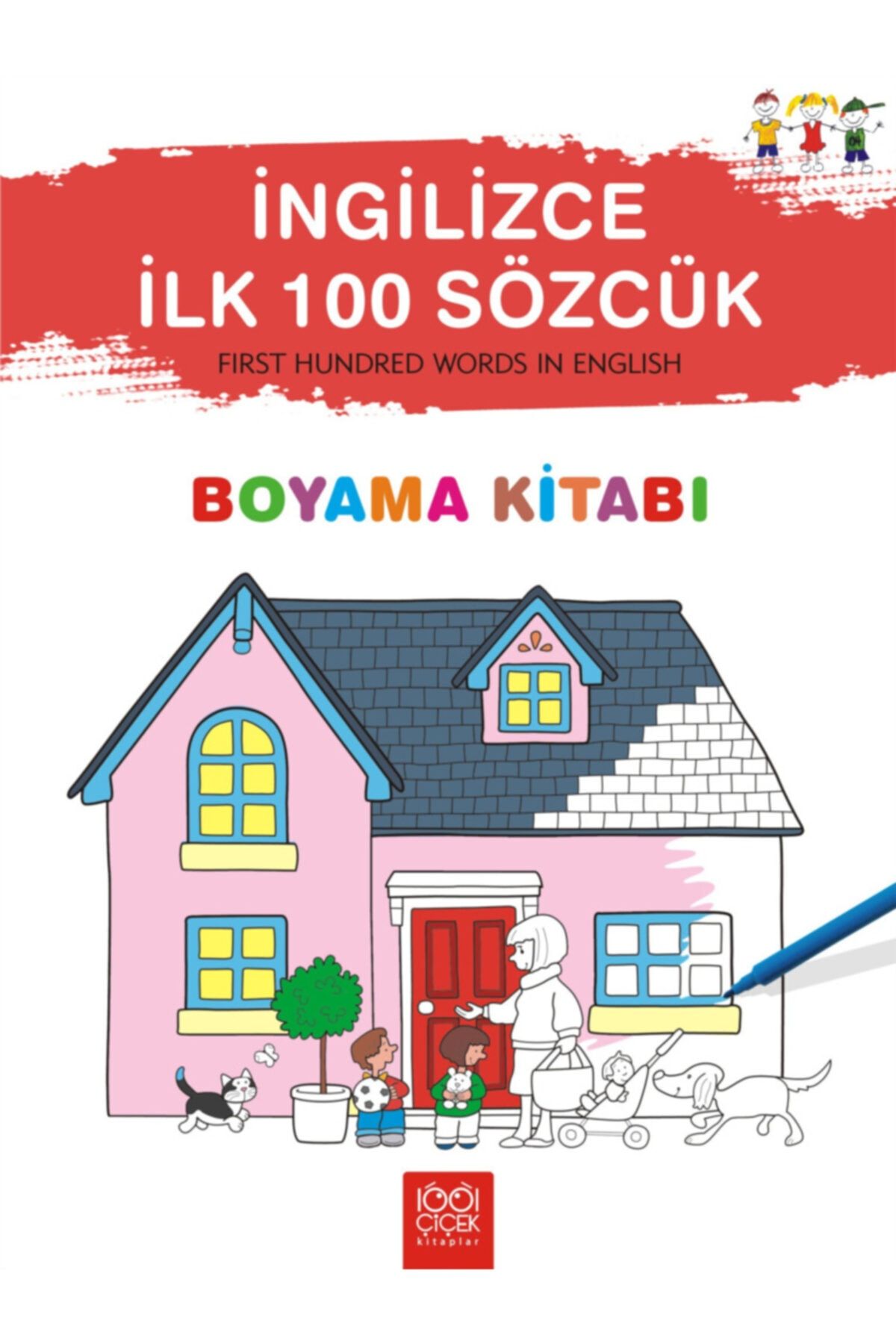 1001 Çiçek Kitaplar Ingilizce Ilk 100 Sözcük - First Hundred Words In English Boyama Kitabı