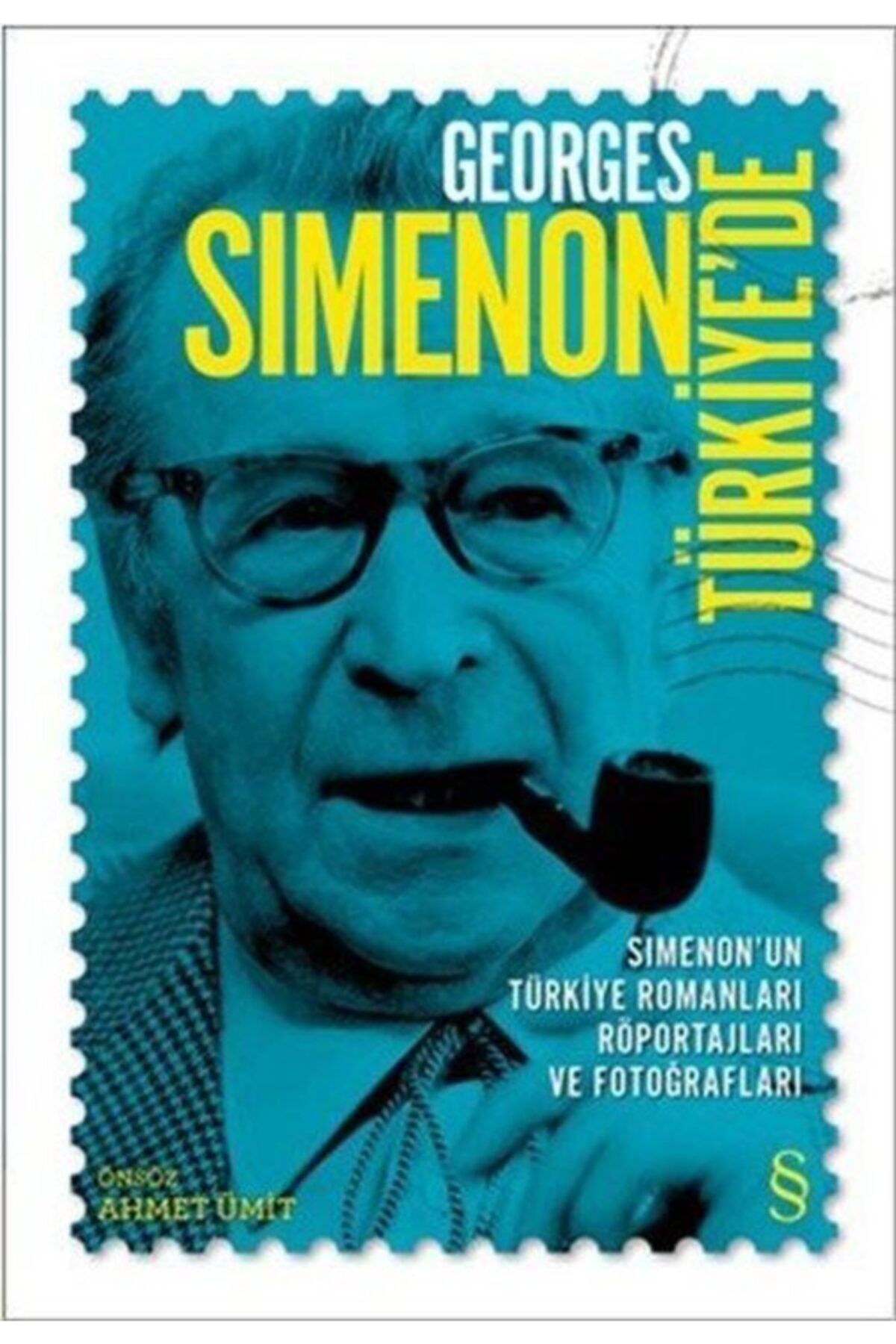 Everest Yayınları Georges Simenon Türkiye'de & Simenon'un Türkiye Romanları, Röportajları Ve Fotoğrafları