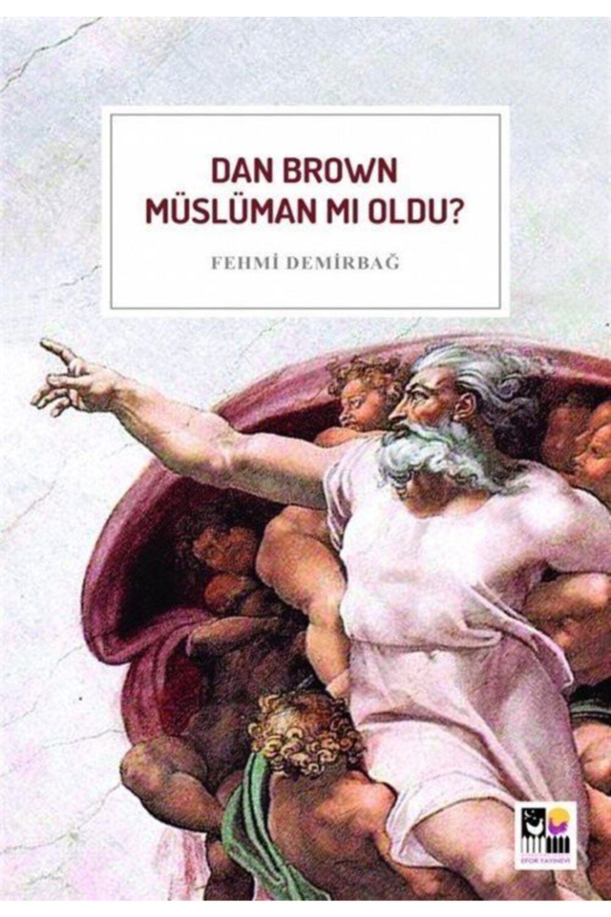 Efor Yayınları Dan Brown Müslüman Mı Oldu ?