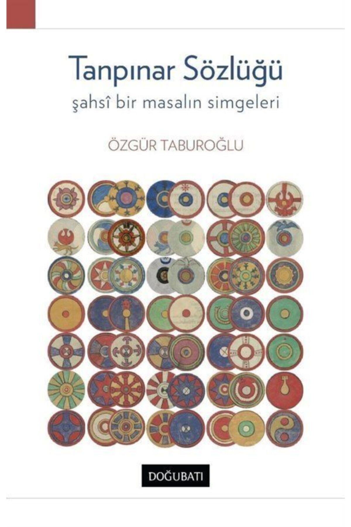 Doğu Batı Yayınları Tanpınar Sözlüğü-şahsi Bir Masalın Simgeleri - Özgür Taburoğlu