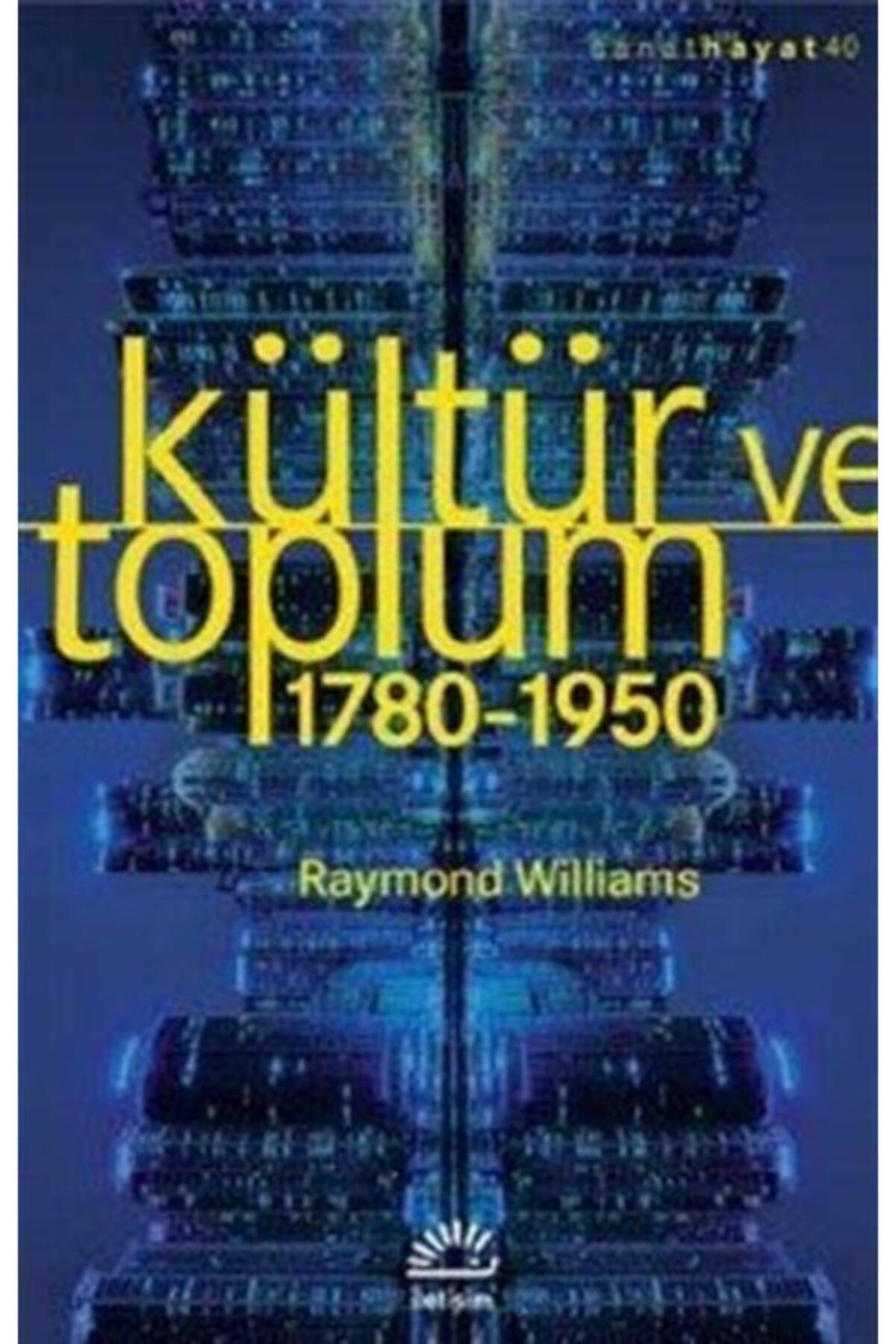 İletişim Yayınları Kültür Ve Toplum (1780-1950)
