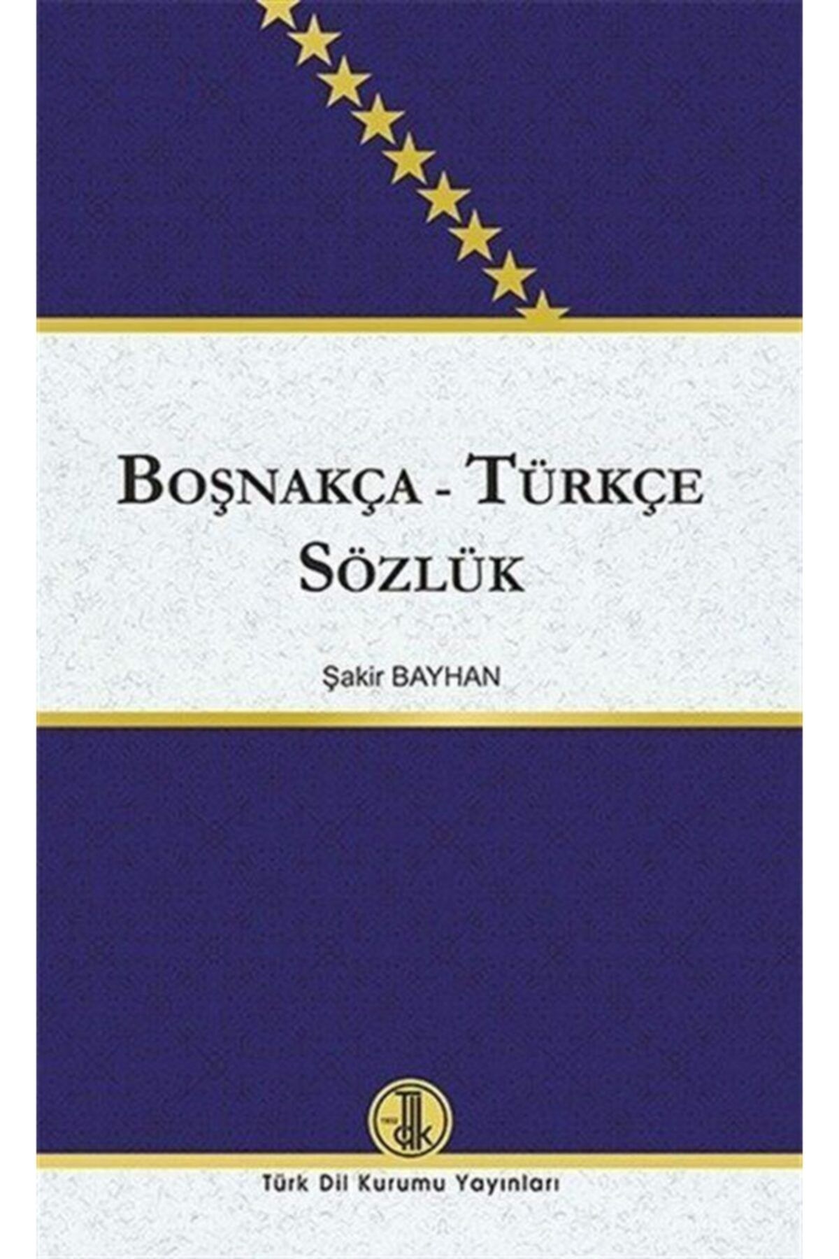 Türk Dil Kurumu Yayınları Boşnakça - Türkçe Sözlük