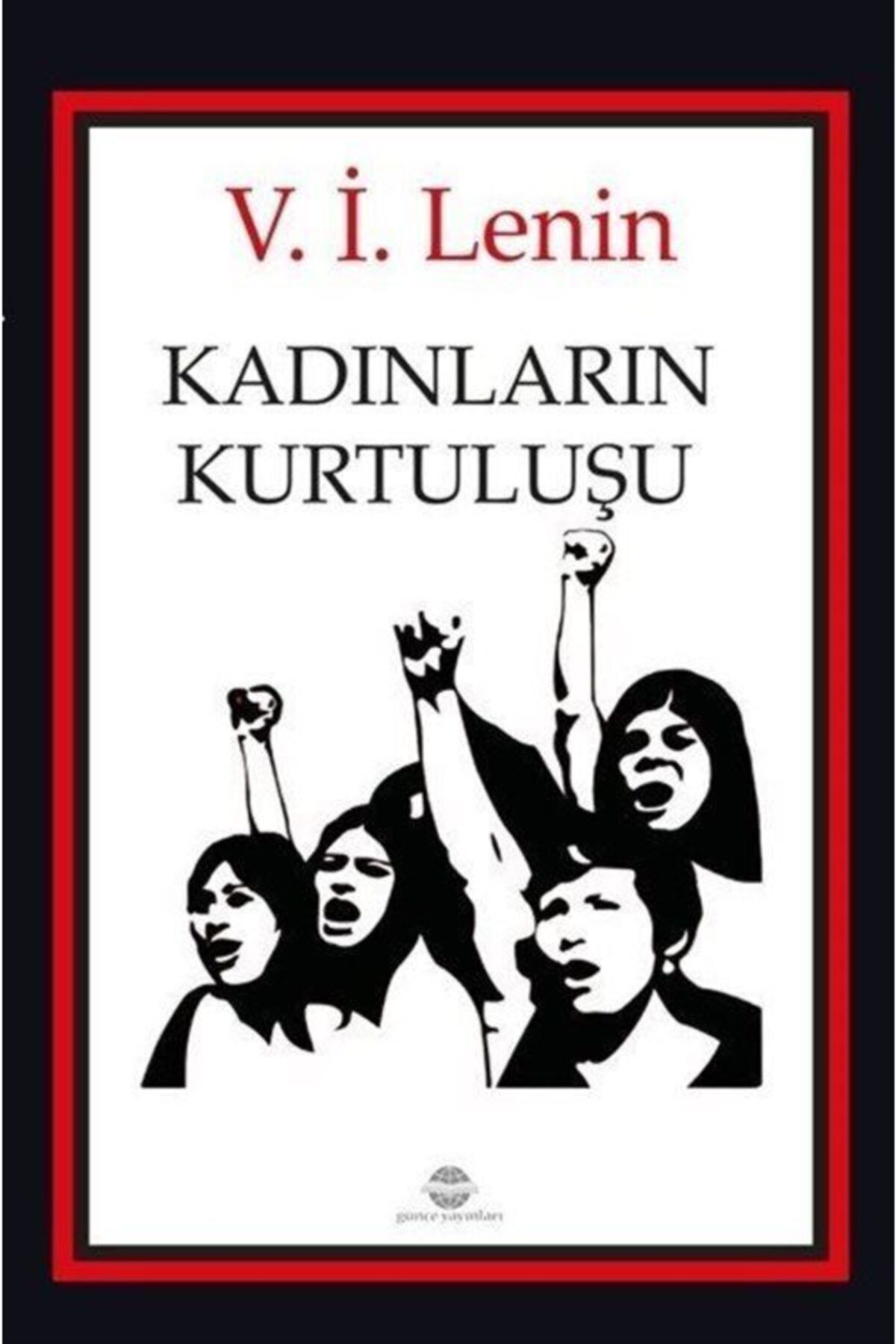 Günçe Yayınları Kadınların Kurtuluşu - V. I. Lenin