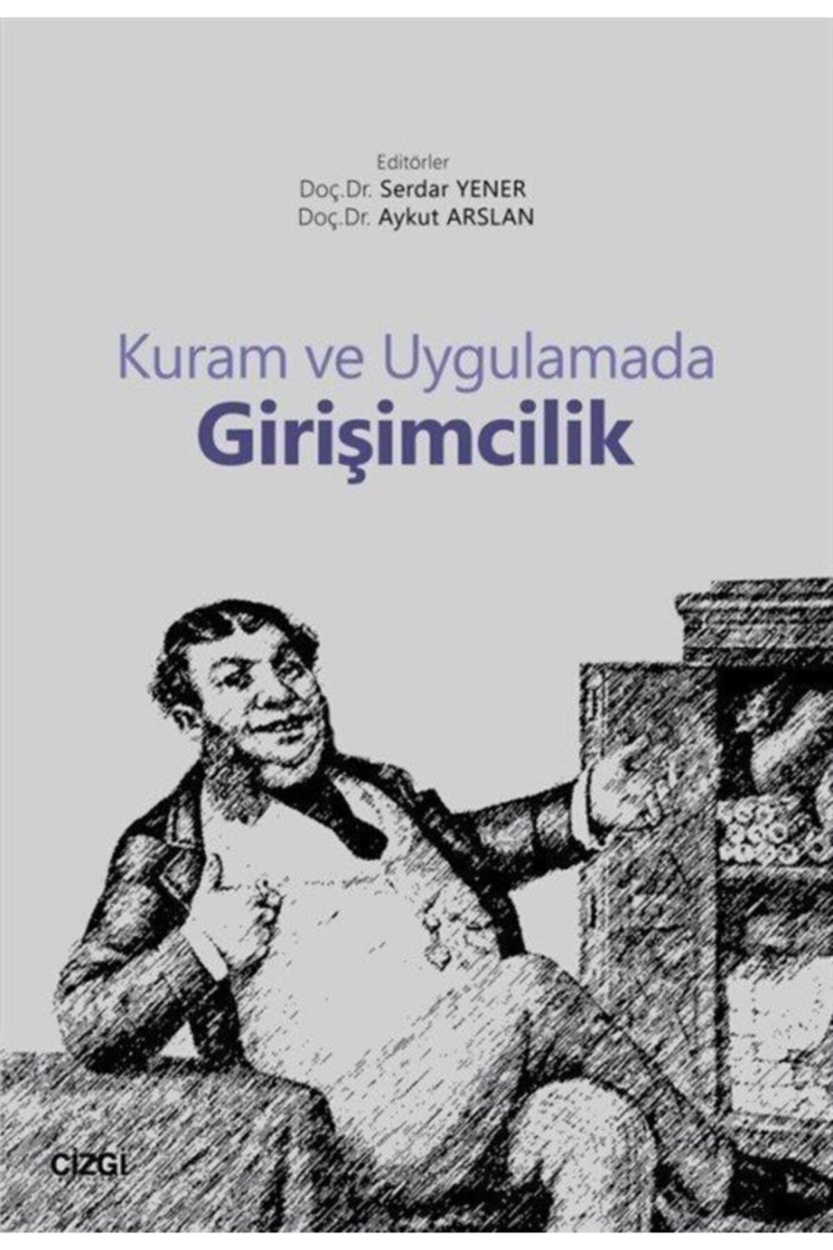 Genel Markalar Kuram Ve Uygulamada Girişimcilik - - Serdar Yener & Aykut Arslan Kitabı