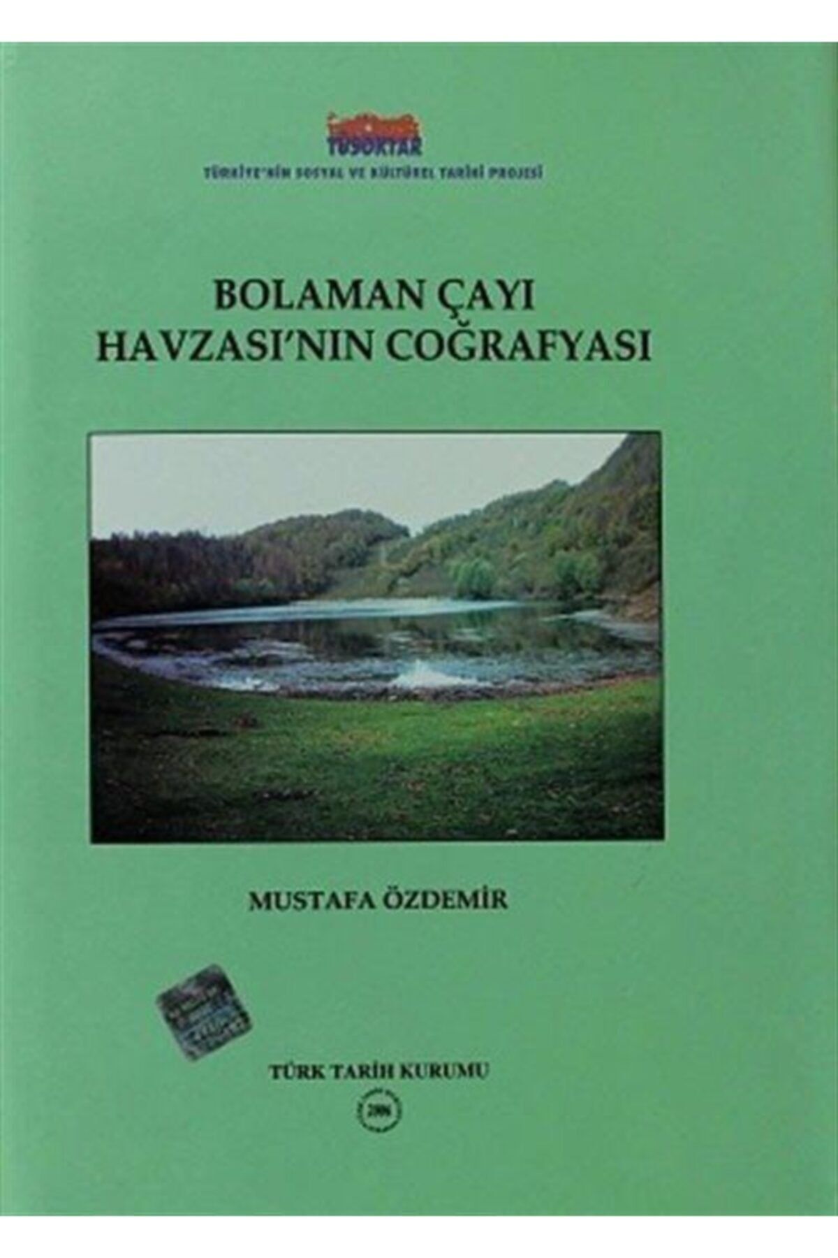Türk Tarih Kurumu Yayınları Bolaman Çayı Havzası’nın Coğrafyası