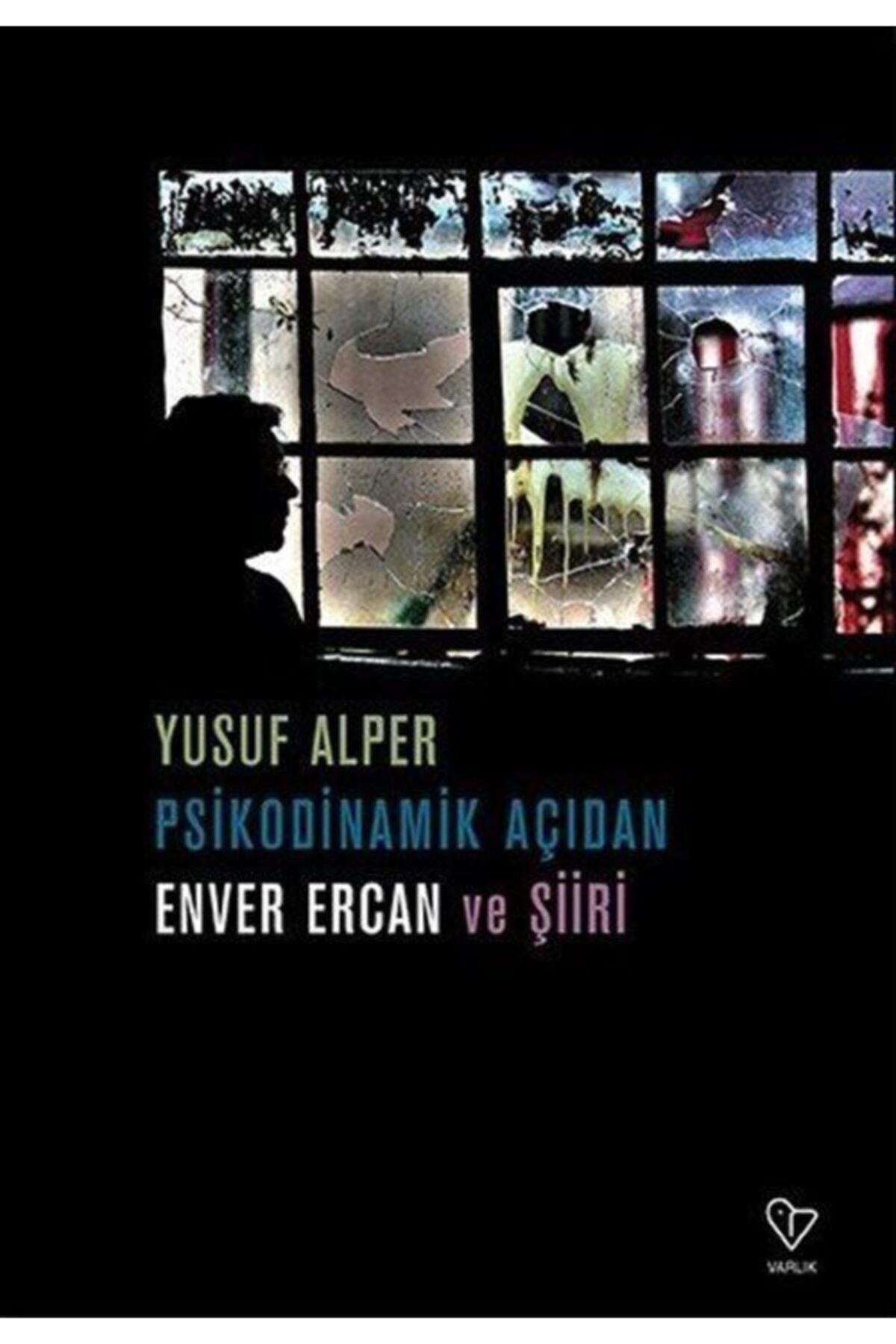 Varlık Yayınları Psikodinamik Açıdan Enver Ercan Ve Şiiri