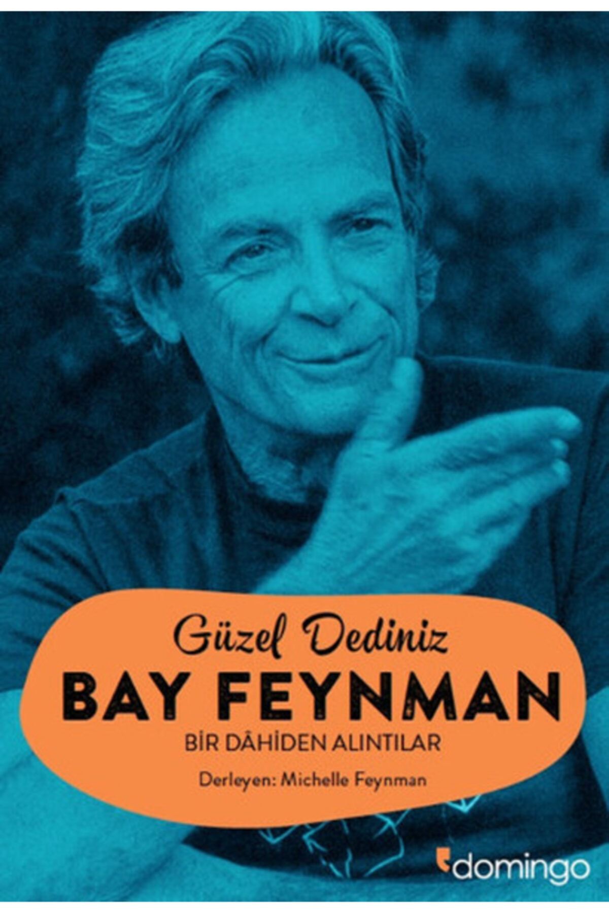 Domingo Yayınevi Güzel Dediniz Bay Feynman Richard P. Feynman - Michelle Feynman,richard P. Feynman