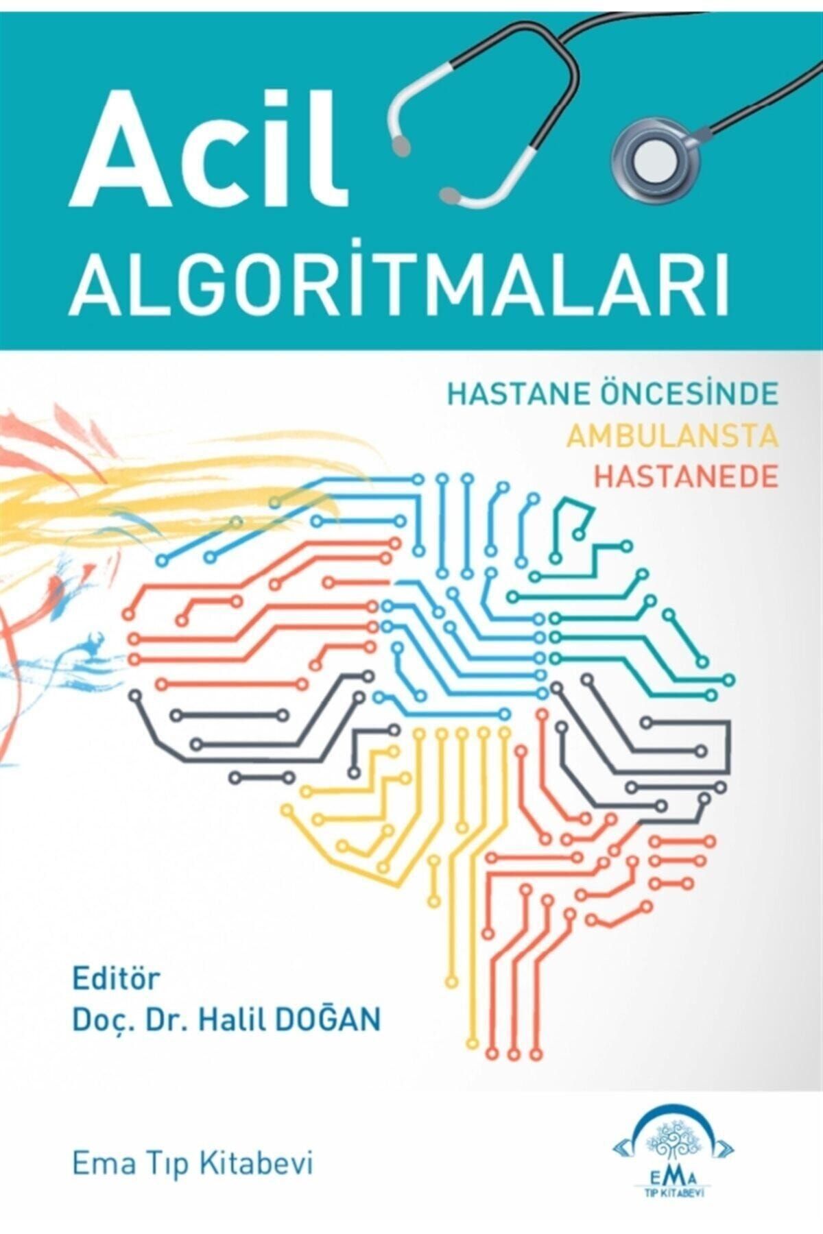 Ema Tıp Kitabevi Acil Algoritmaları / Halil Doğan / / 9786058044364