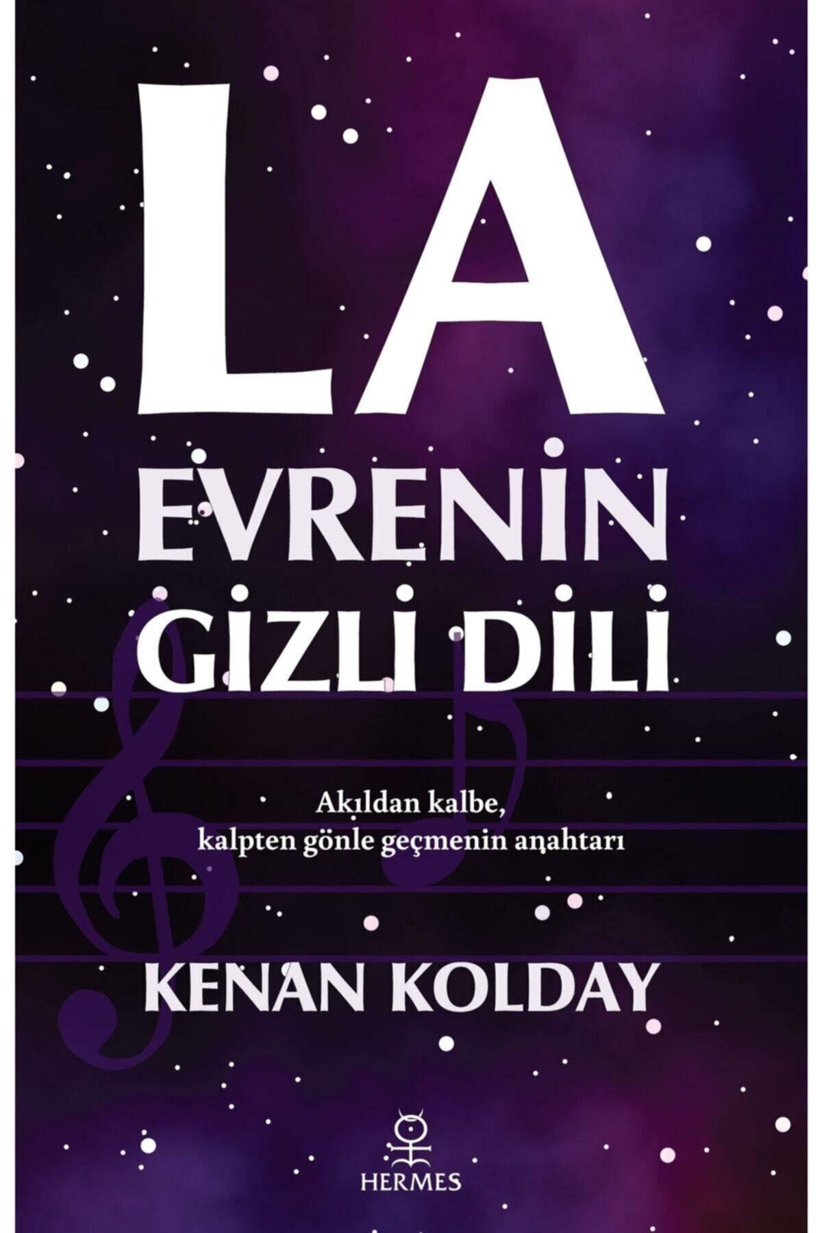 Hermes Yayınları La - Evrenin Gizli Dili - Kenan Kolday 9786057737786