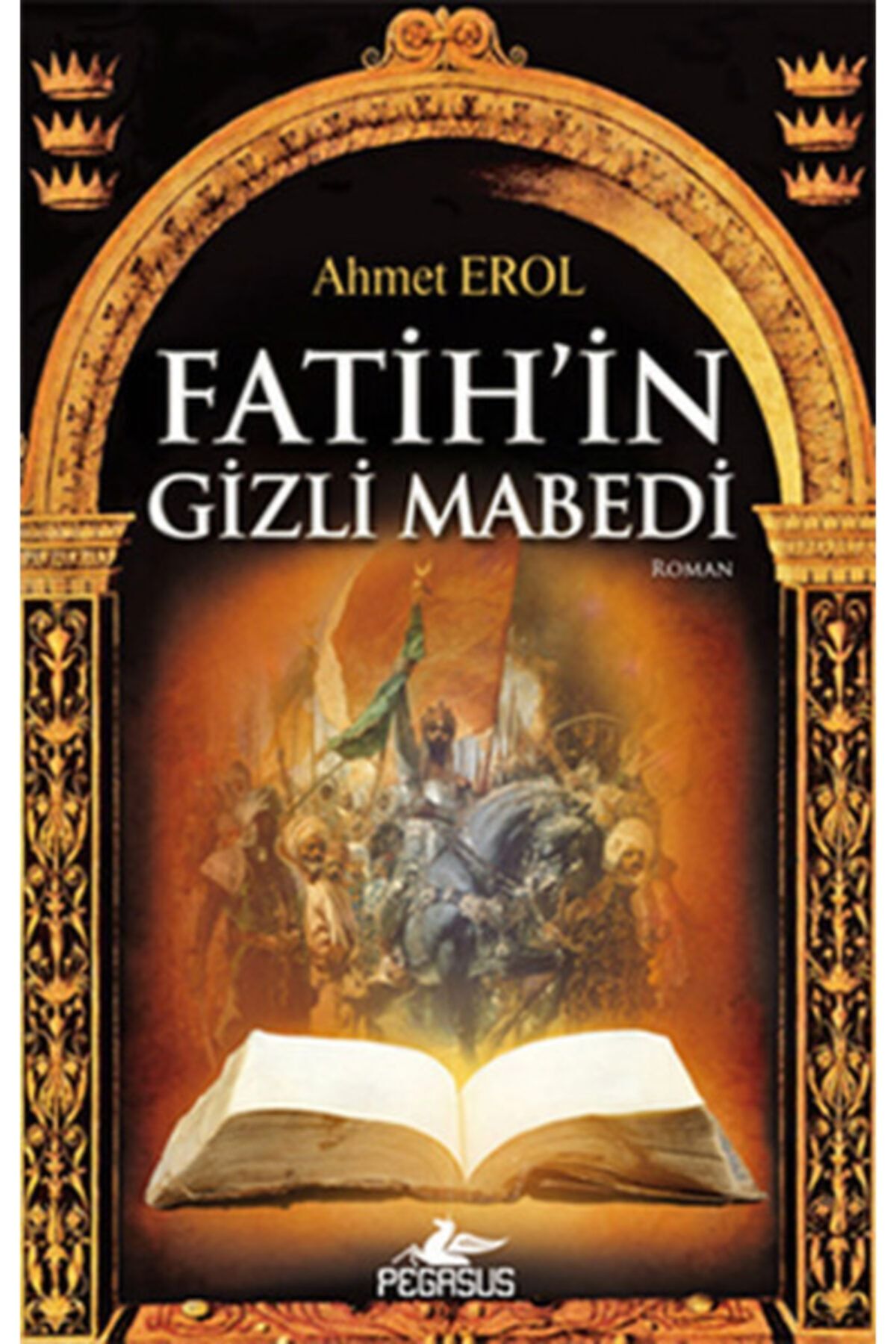 Pegasus Yayınları Fatih'in Gizli Mabedi - Ahmet Erol