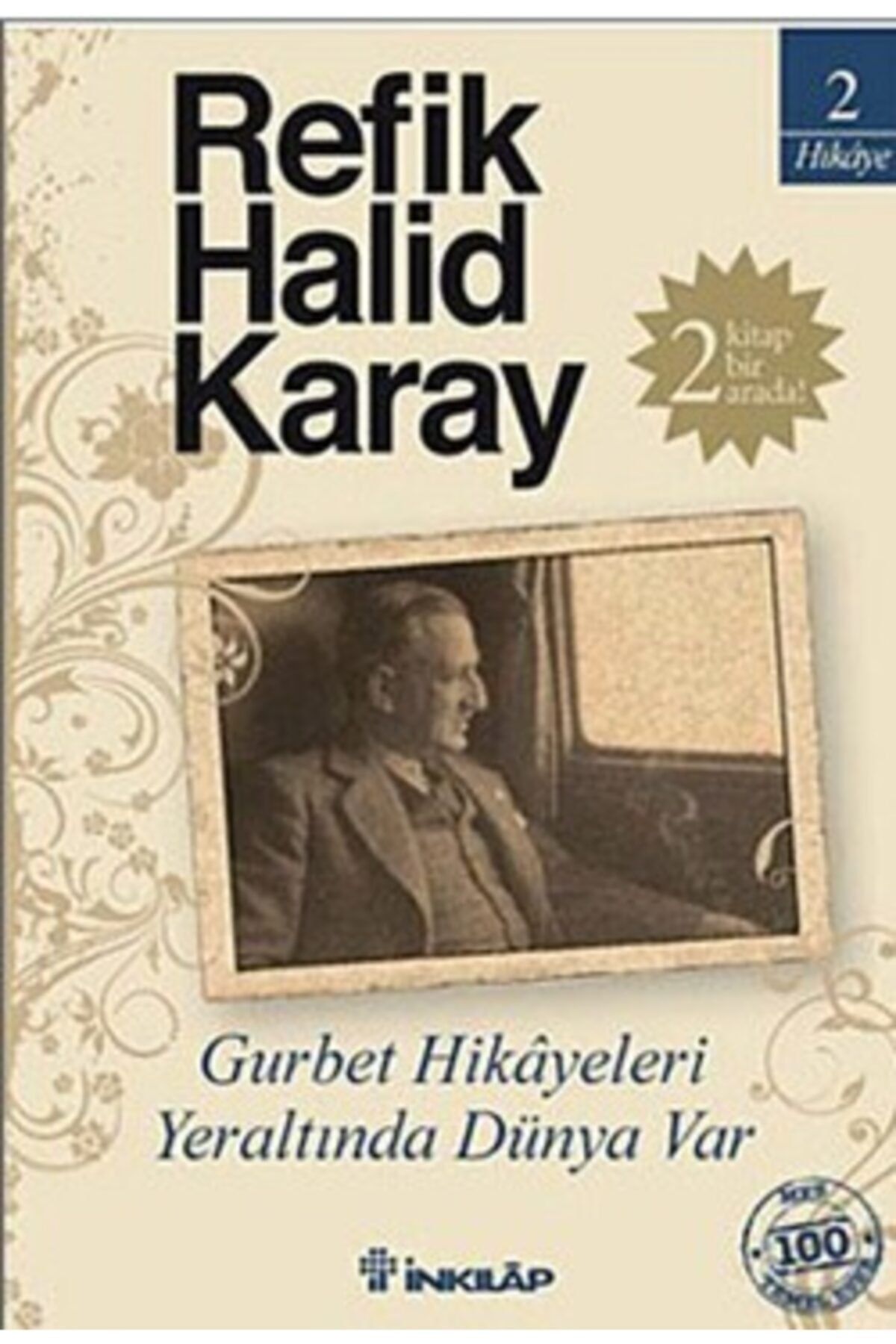 İnkılap Kitabevi Gurbet Hikayeleri - Yeraltında Dünya Var - Refik Halid Karay -