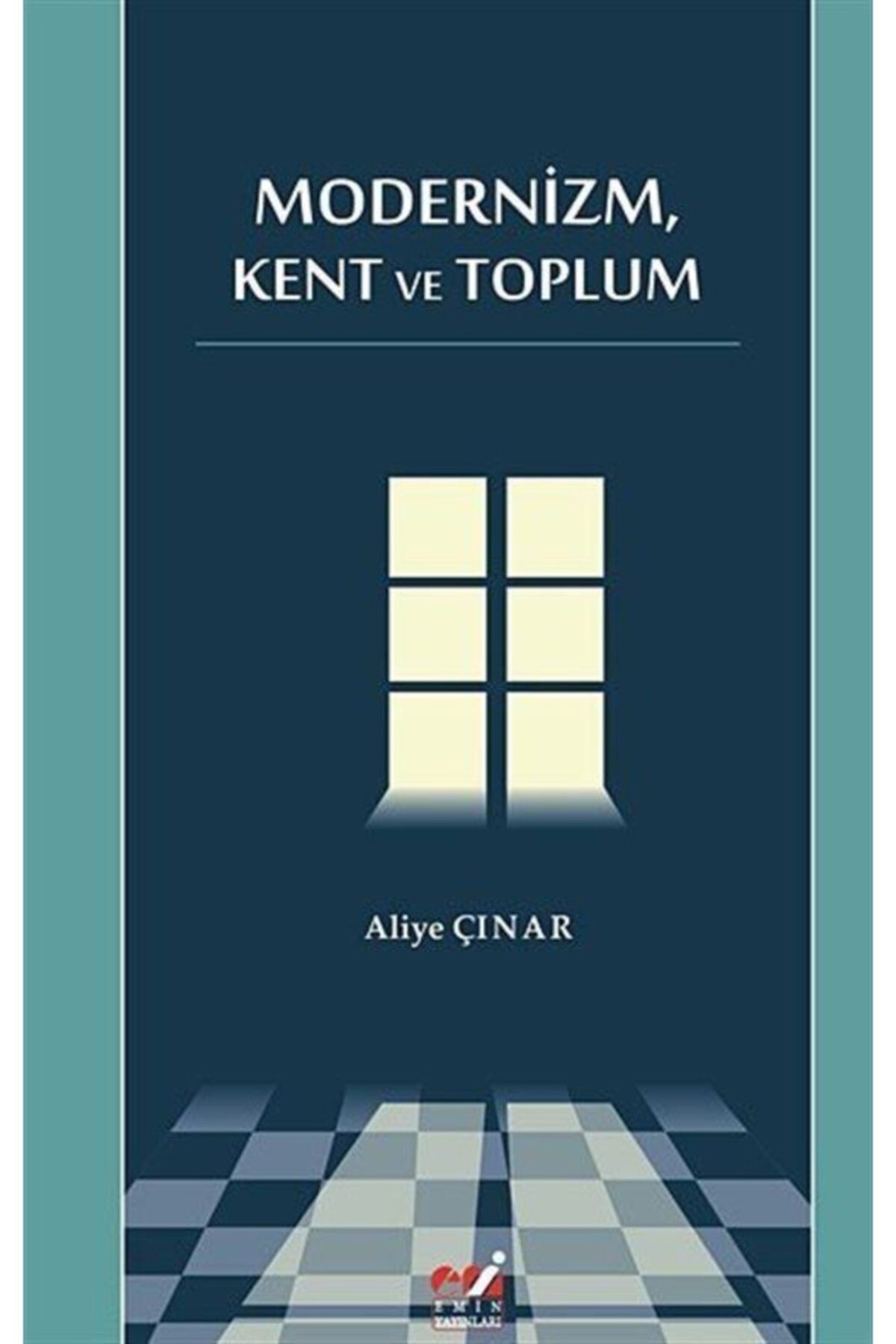Emin Yayınları Modernizm, Kent Ve Toplum