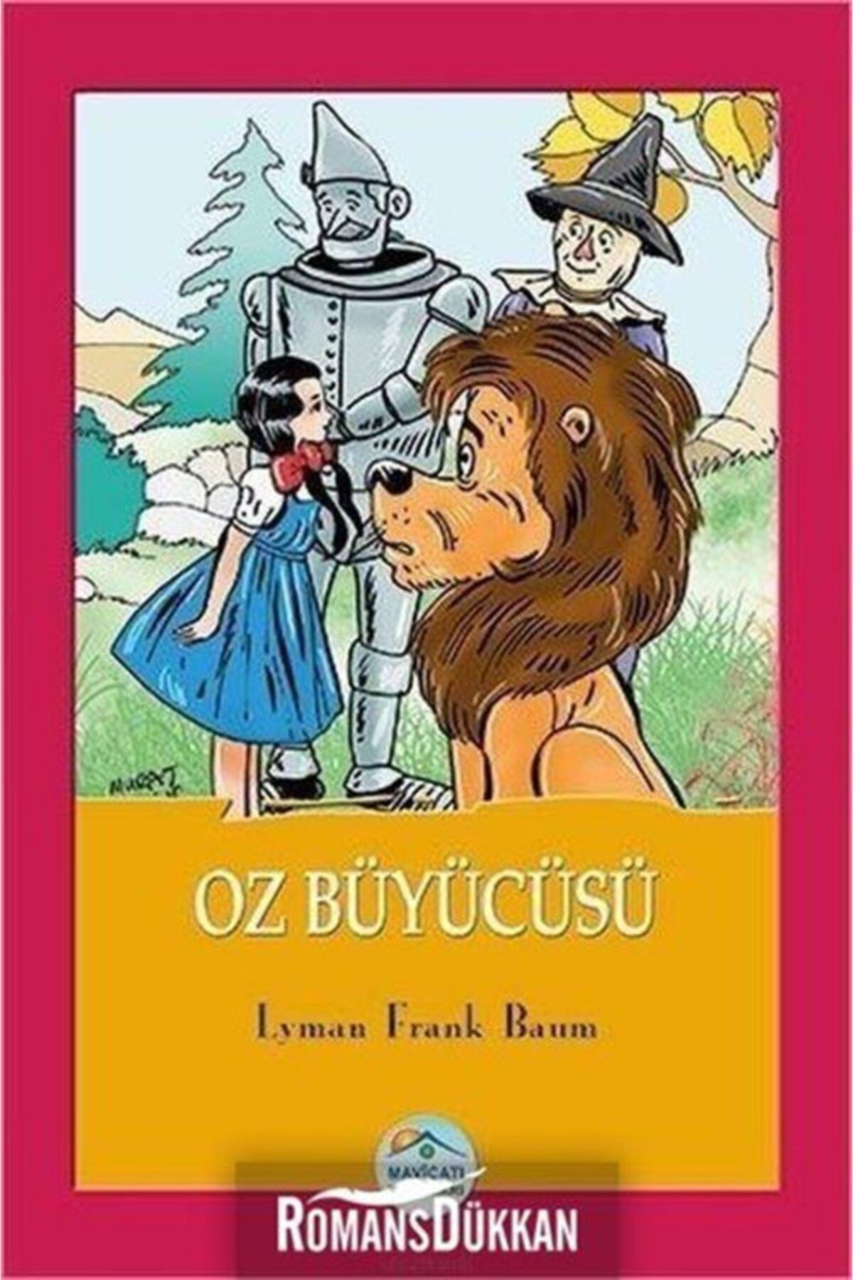 Mavi Çatı Yayınları Oz Büyücüsü - Lyman Frank Baum - Maviçatı Yayınları