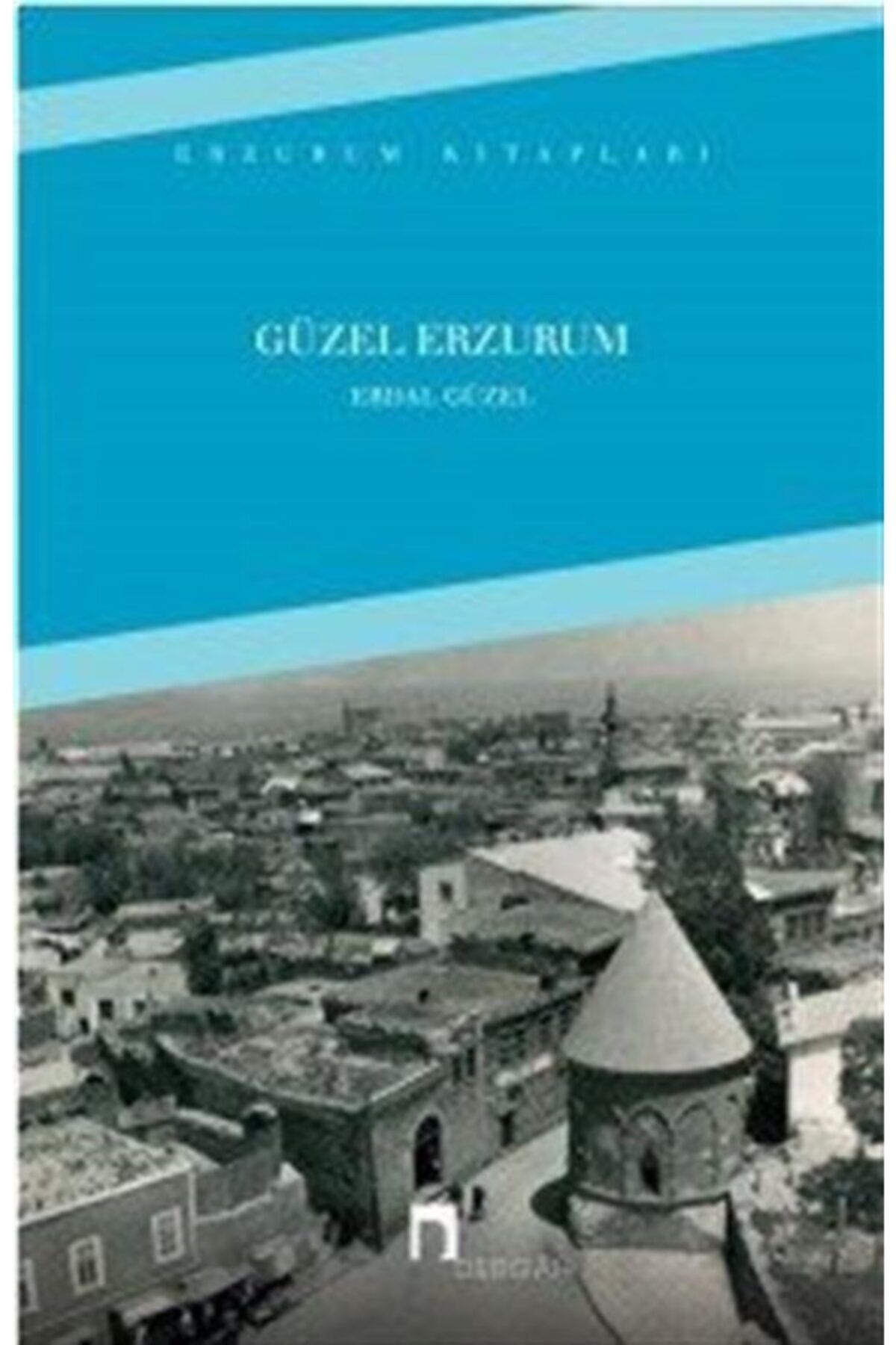 Dergah Yayınları Güzel Erzurum - Erdal Güzel