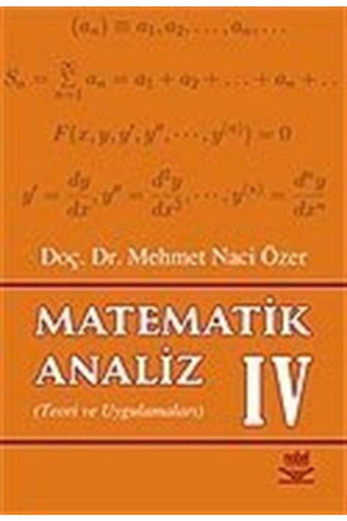 Nobel Akademik Yayıncılık Matematik Analiz Iv Teori Ve Uygulamaları