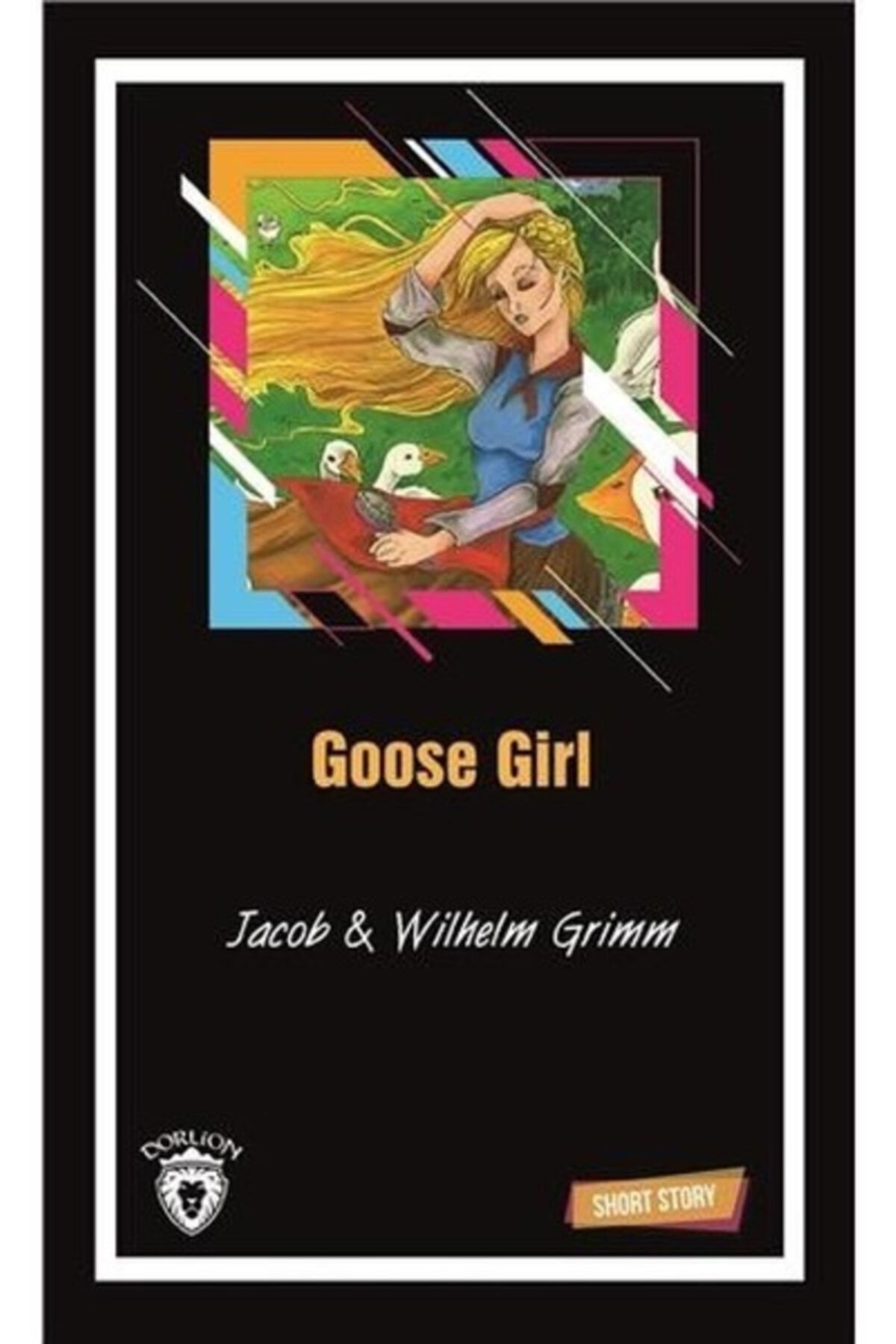 Dorlion Yayınları Goose Girl Short Story - Jacob Grimm,wilhelm Grimm