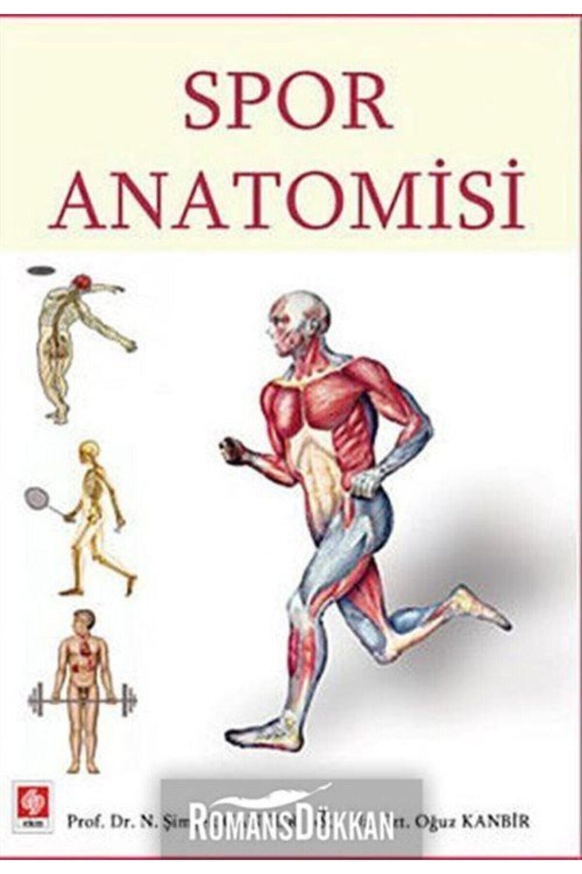 Ekin Basım Yayın Spor Anatomisi / N. Şimşek Cankur / Ekin Basım Yayın / 9786257667173